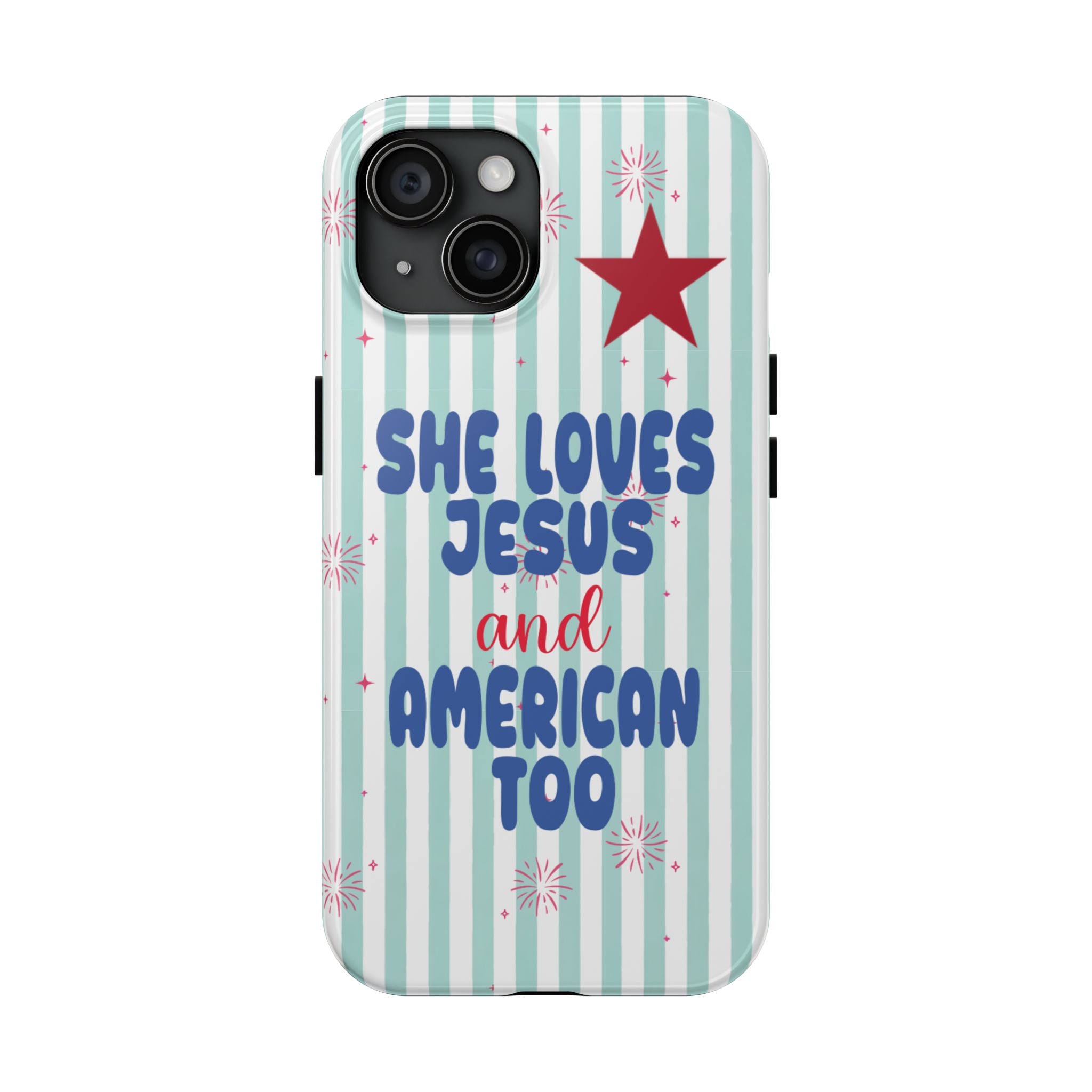 She Loves Jesus and American Too Tough Phone Case — Patriotic Faith iPhone Cover