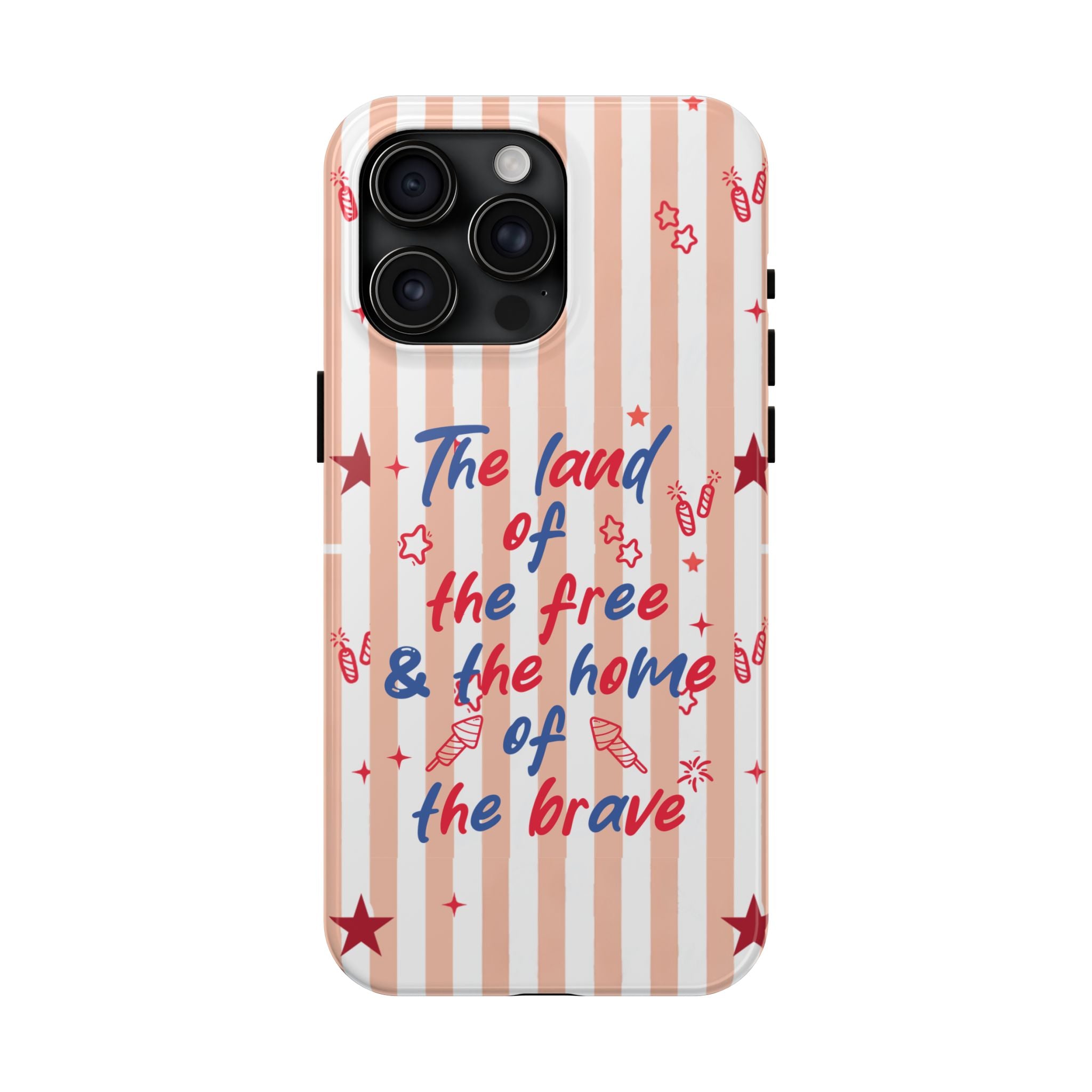 Patriotic Tough Phone Case — “The land of the free & the home of the brave”