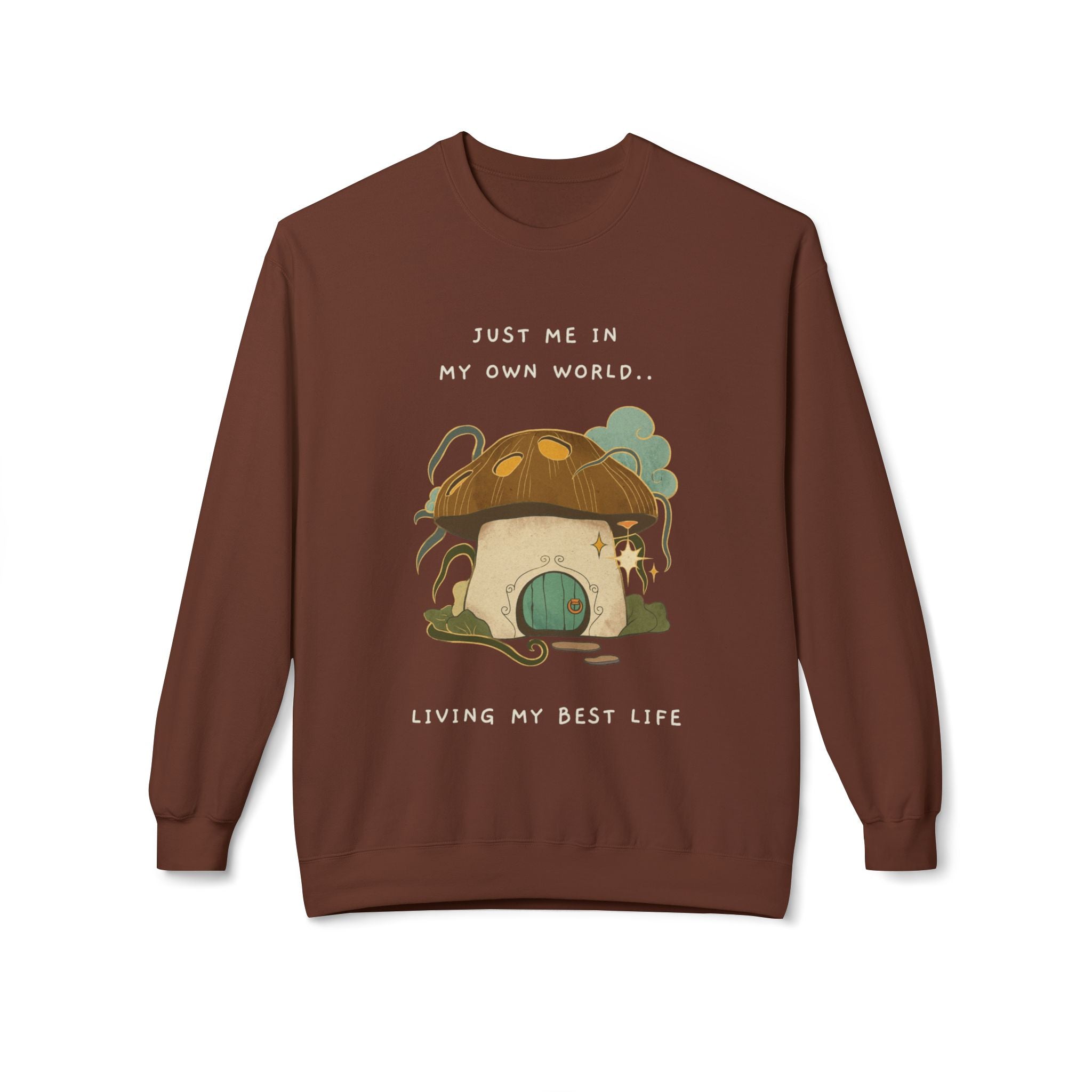 Cozy Mushroom House Sweatshirt — "Just Me In My Own World, Living My Best Life" Crewneck
