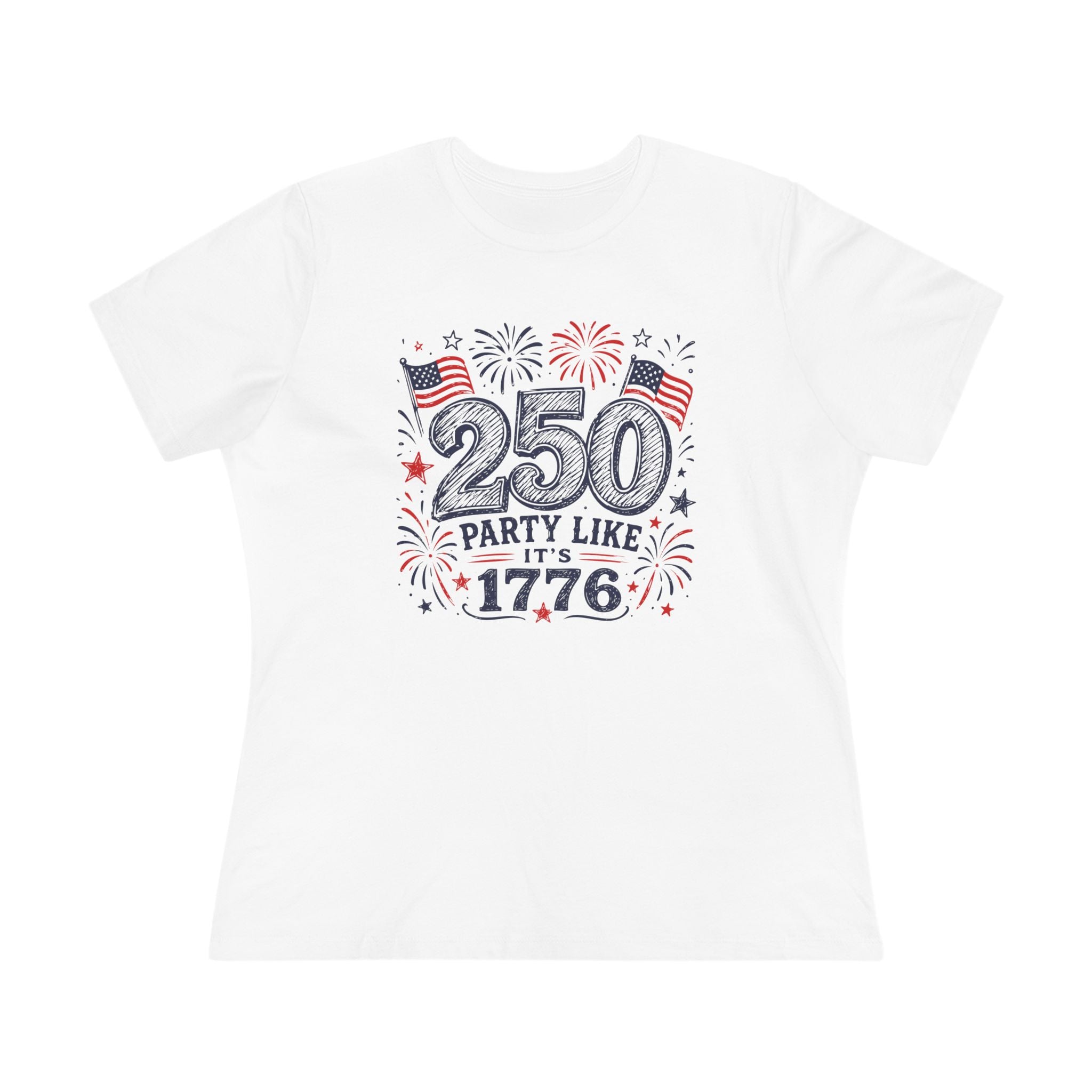 250 Party Like It's 1776 Women's Tee - 4th of July Patriotic Shirt