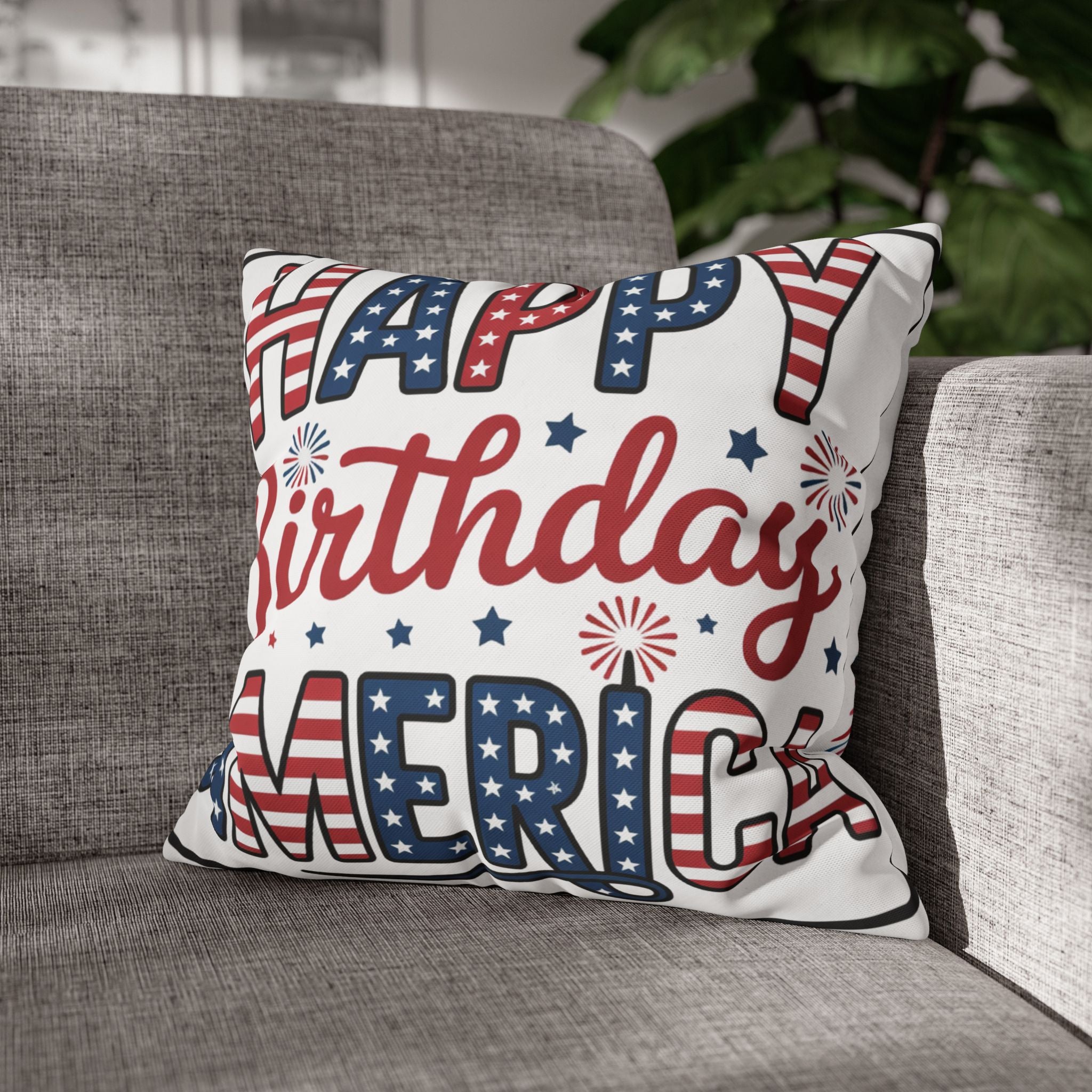 Square Pillow — "Happy Birthday America" Patriotic 4th of July Throw Pillow Cover