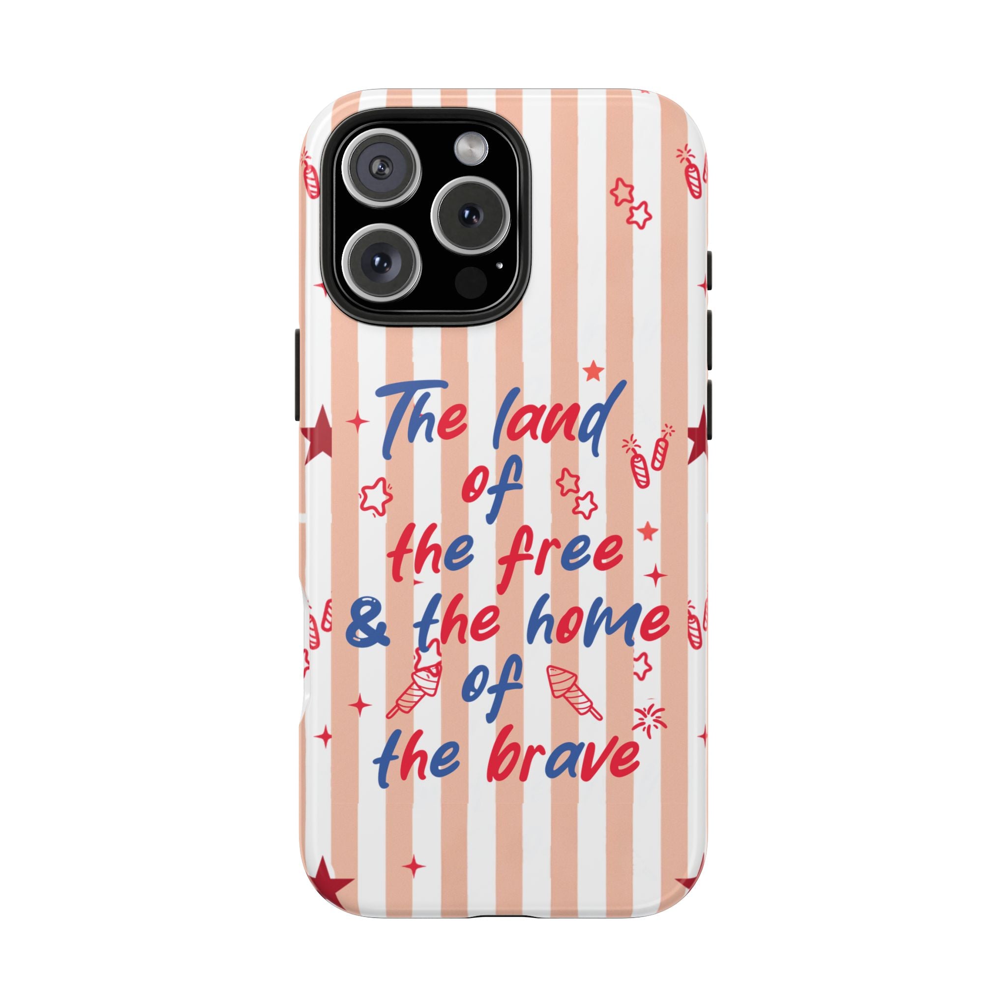 Patriotic Tough Phone Case — “The land of the free & the home of the brave”
