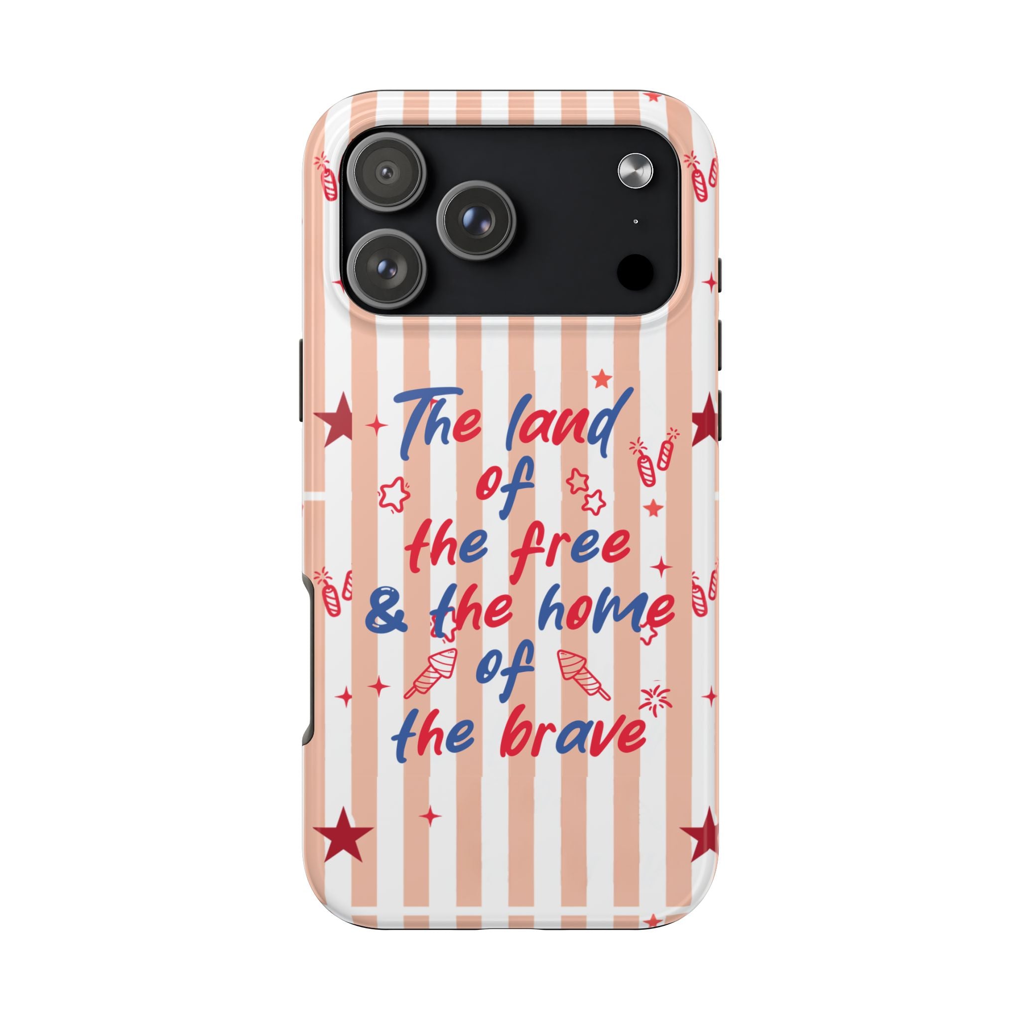 Patriotic Tough Phone Case — “The land of the free & the home of the brave”