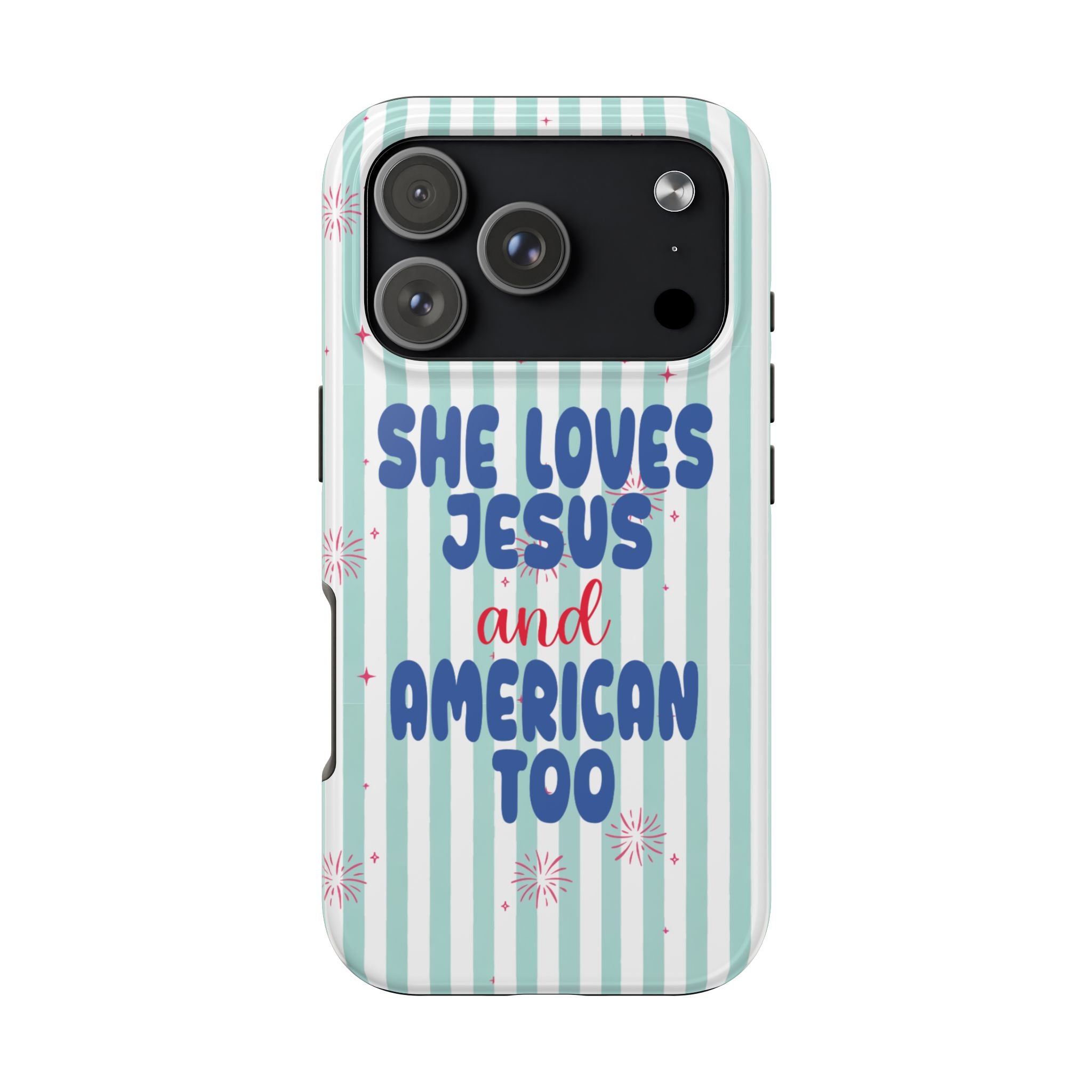 She Loves Jesus and American Too Tough Phone Case — Patriotic Faith iPhone Cover
