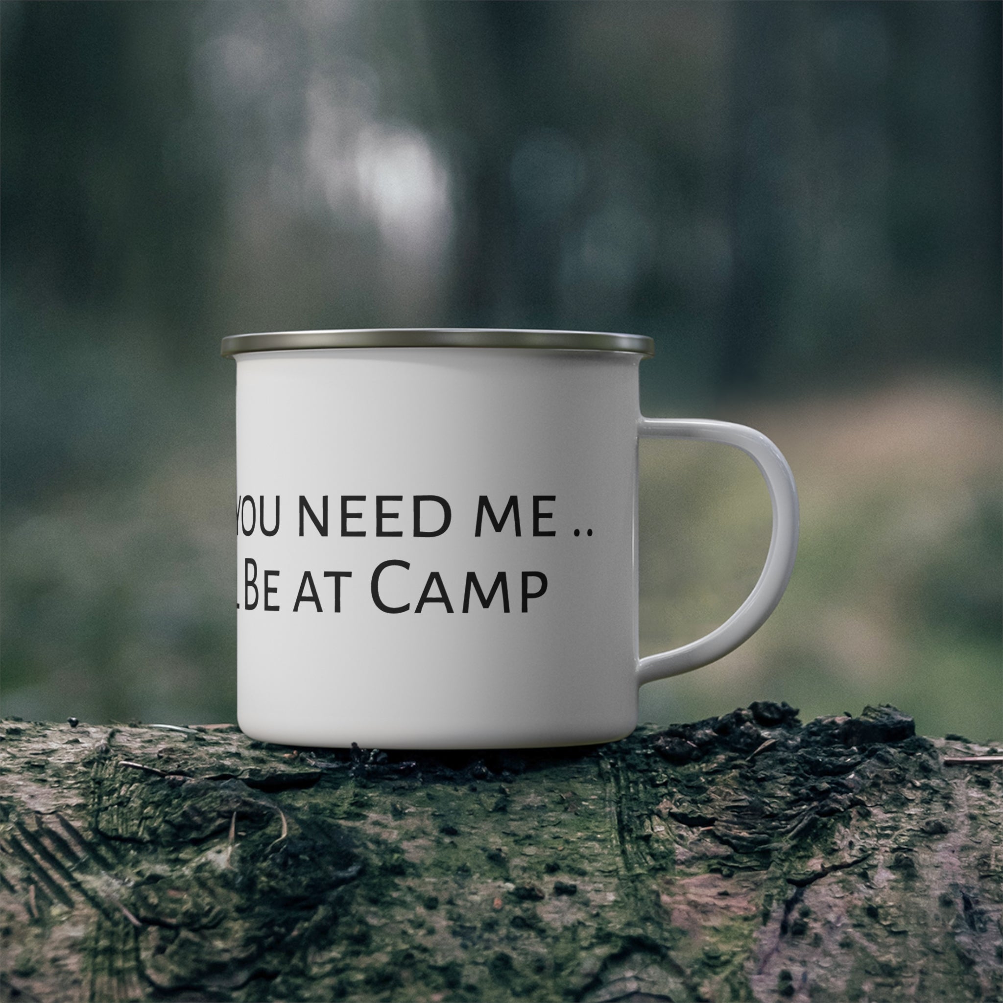 Enamel Camping Mug — "If You Need Me I'll Be at Camp" Outdoor Coffee Cup