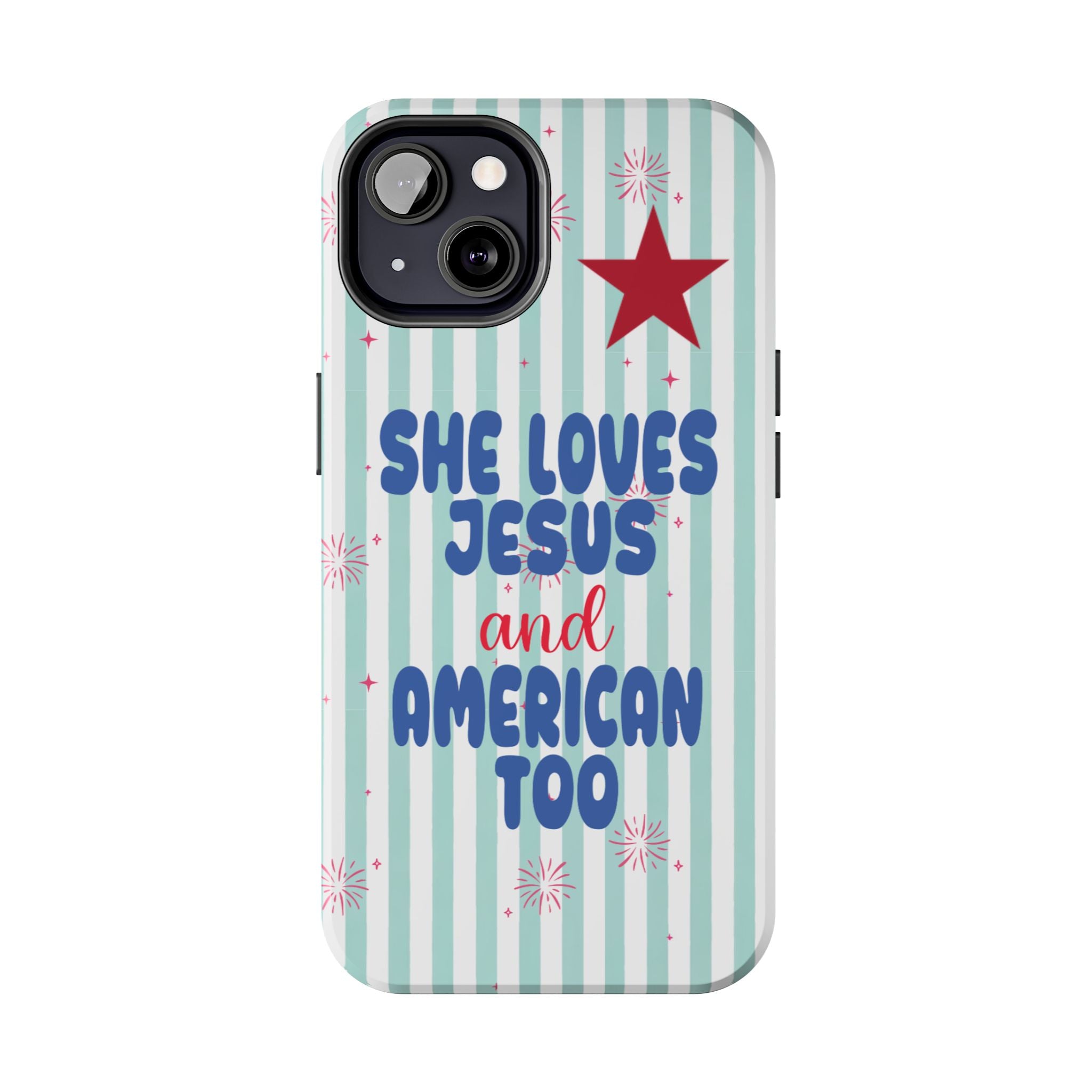 She Loves Jesus and American Too Tough Phone Case — Patriotic Faith iPhone Cover