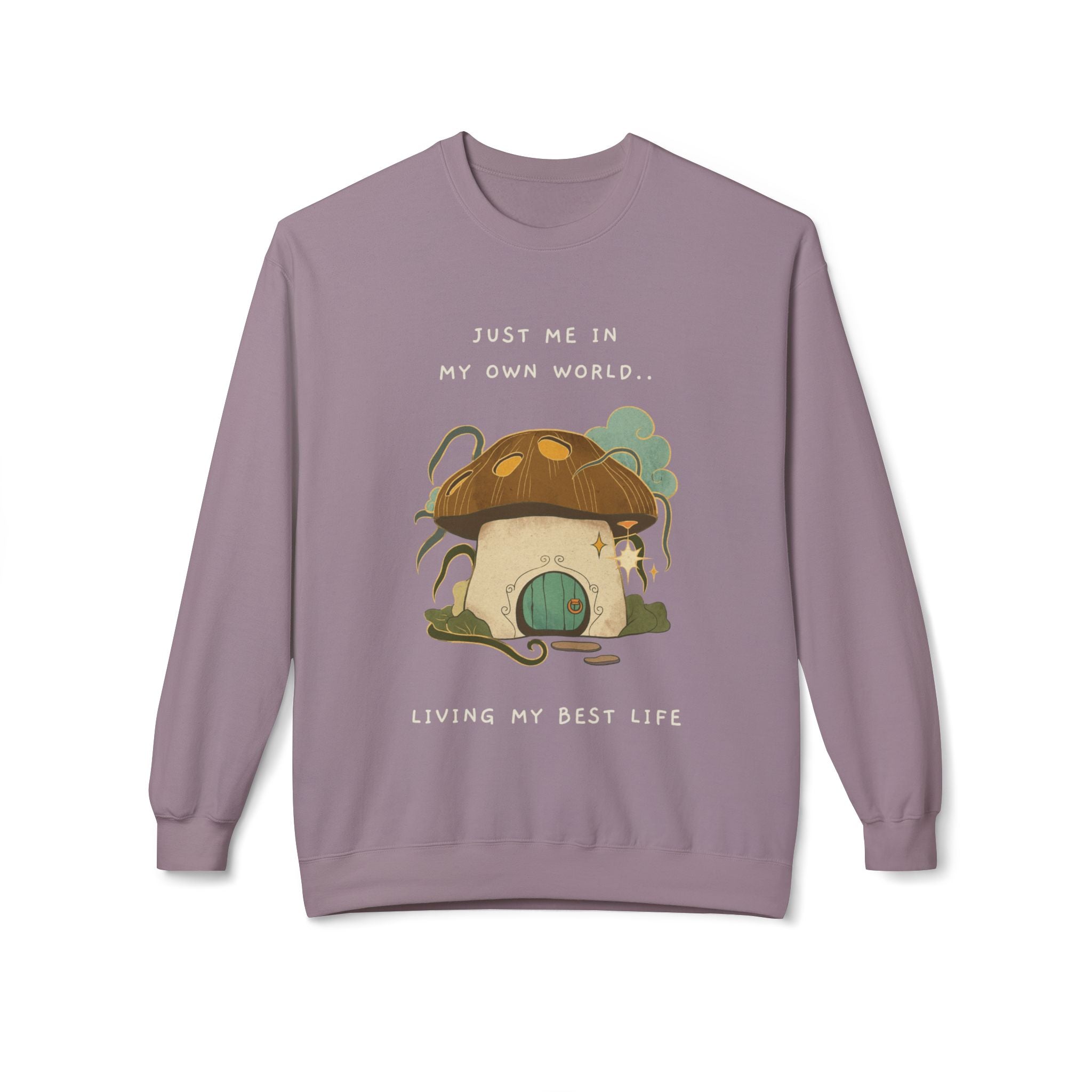 Cozy Mushroom House Sweatshirt — "Just Me In My Own World, Living My Best Life" Crewneck