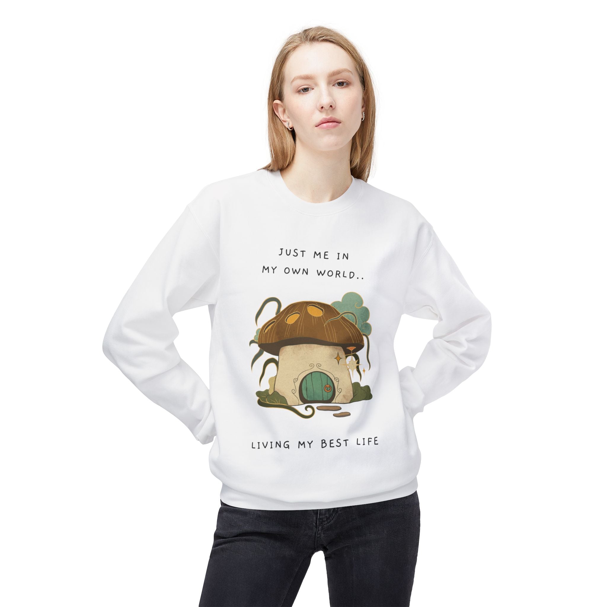 Cozy Mushroom House Sweatshirt — "Just Me In My Own World, Living My Best Life" Crewneck