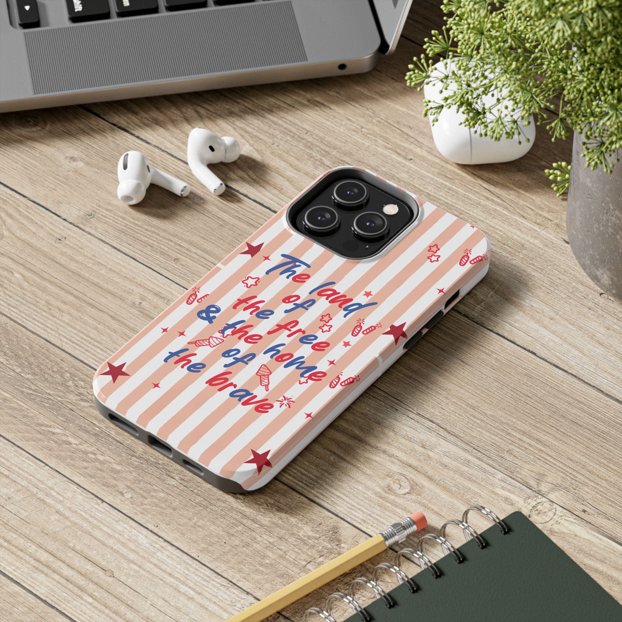 Patriotic Tough Phone Case — “The land of the free & the home of the brave”