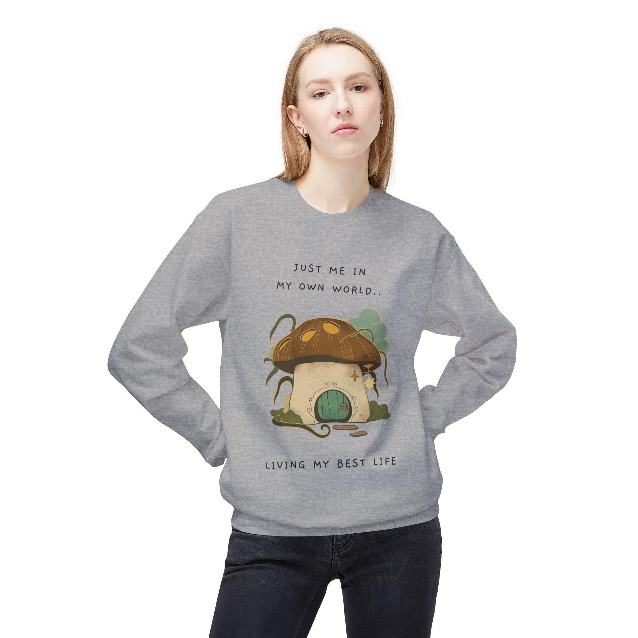 Cozy Mushroom House Sweatshirt — "Just Me In My Own World, Living My Best Life" Crewneck