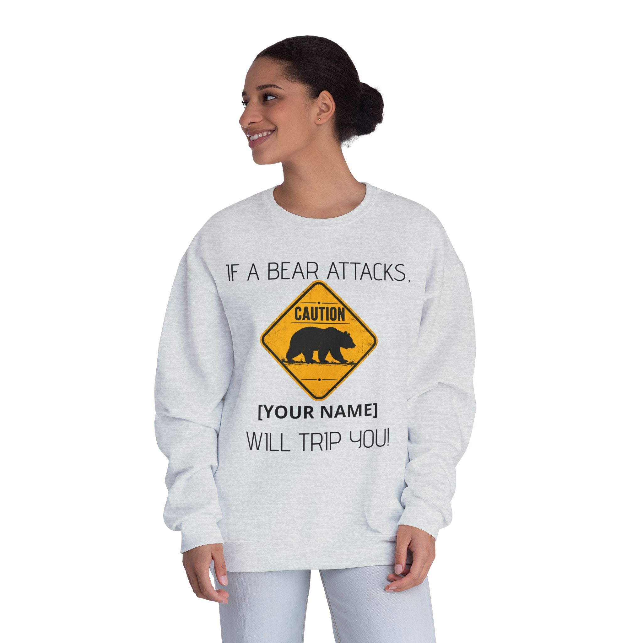 Bear Caution Crewneck Sweatshirt — "If a Bear Attacks, [Your Name] Will Trip You"
