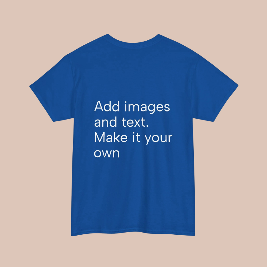Customizable T‑Shirt – "Upload Your Designs and Watch Them Come to Life"