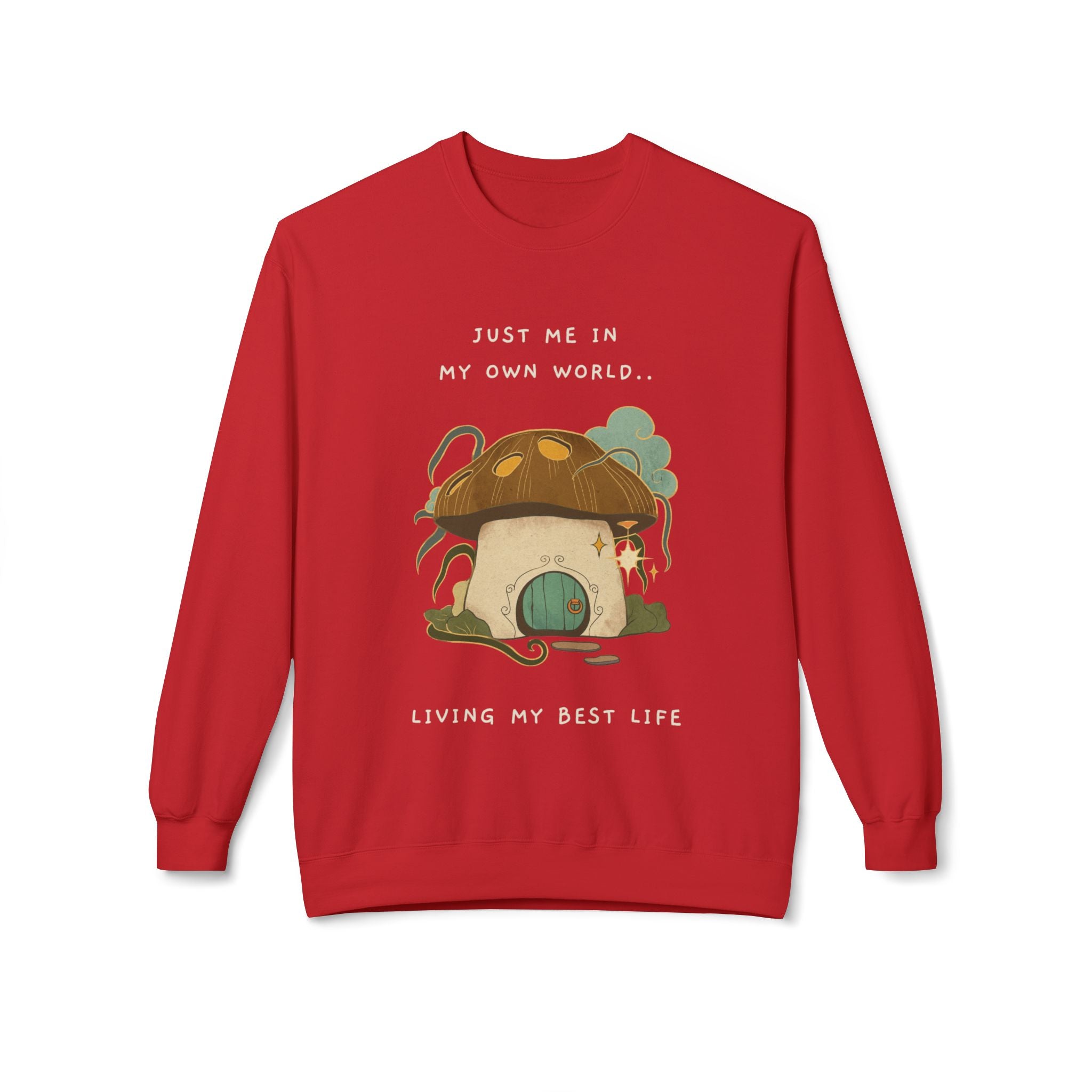 Cozy Mushroom House Sweatshirt — "Just Me In My Own World, Living My Best Life" Crewneck