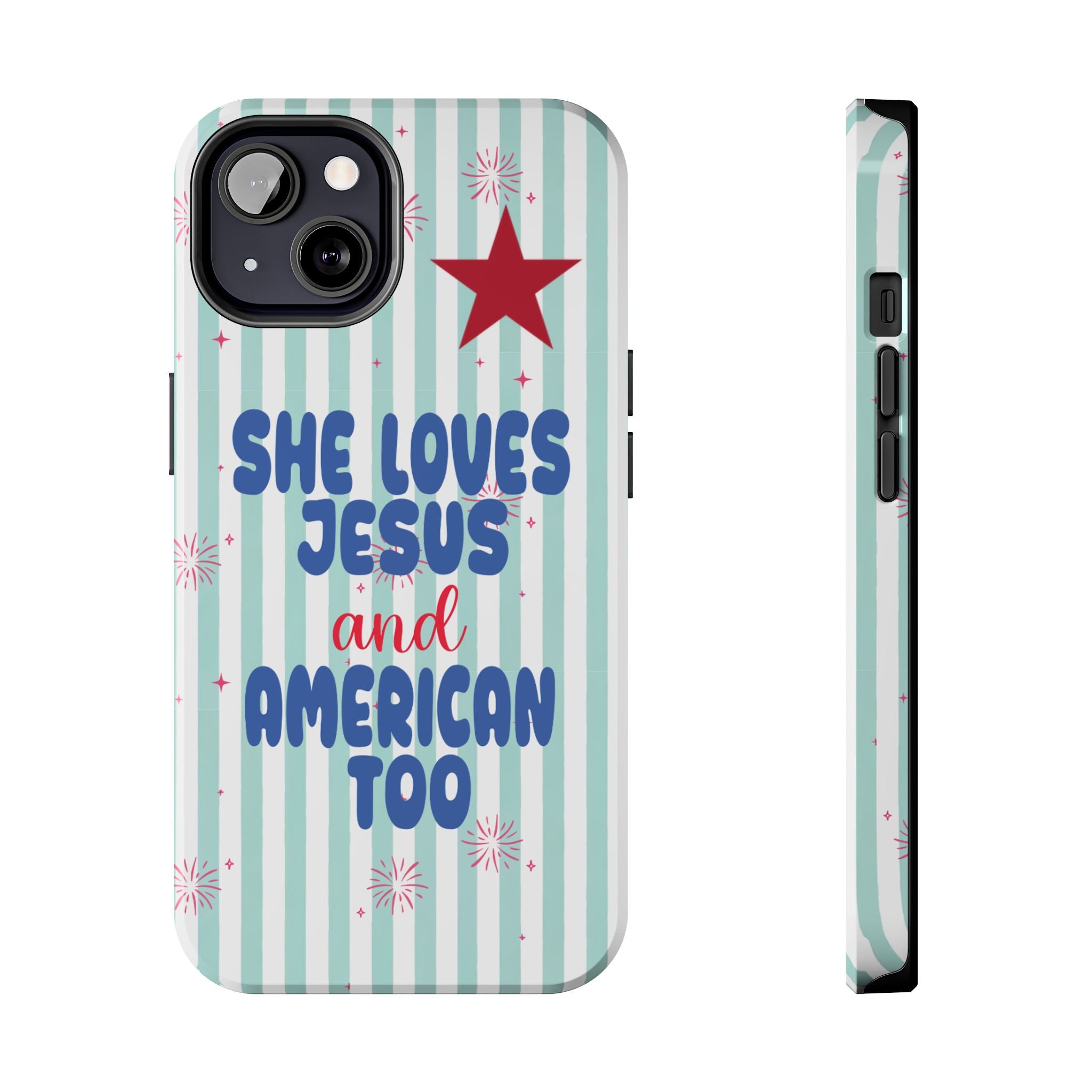 She Loves Jesus and American Too Tough Phone Case — Patriotic Faith iPhone Cover