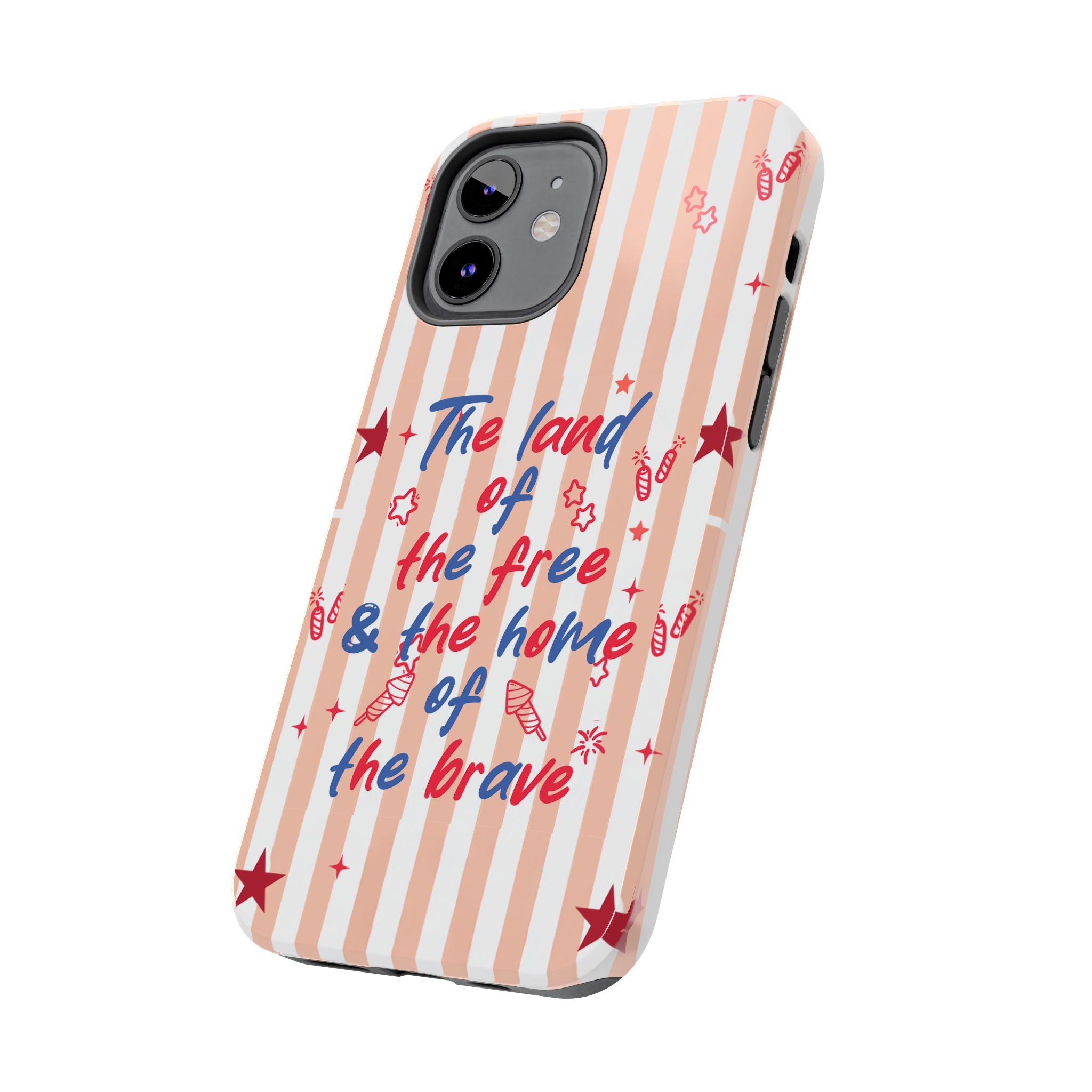 Patriotic Tough Phone Case — “The land of the free & the home of the brave”