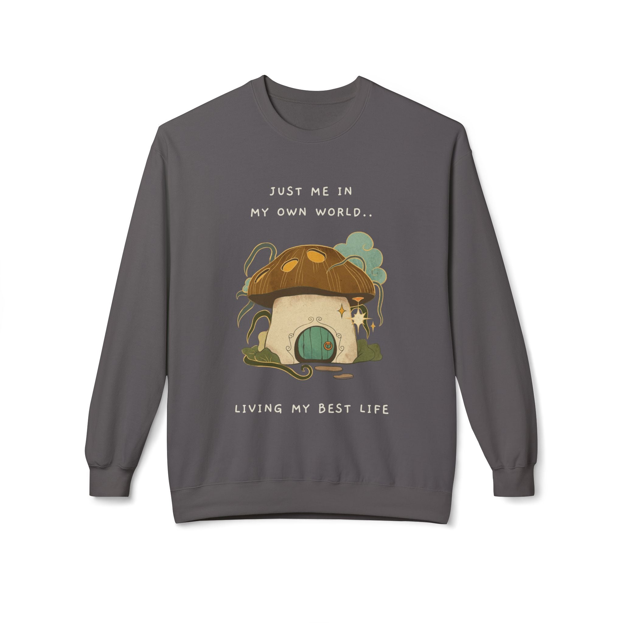 Cozy Mushroom House Sweatshirt — "Just Me In My Own World, Living My Best Life" Crewneck