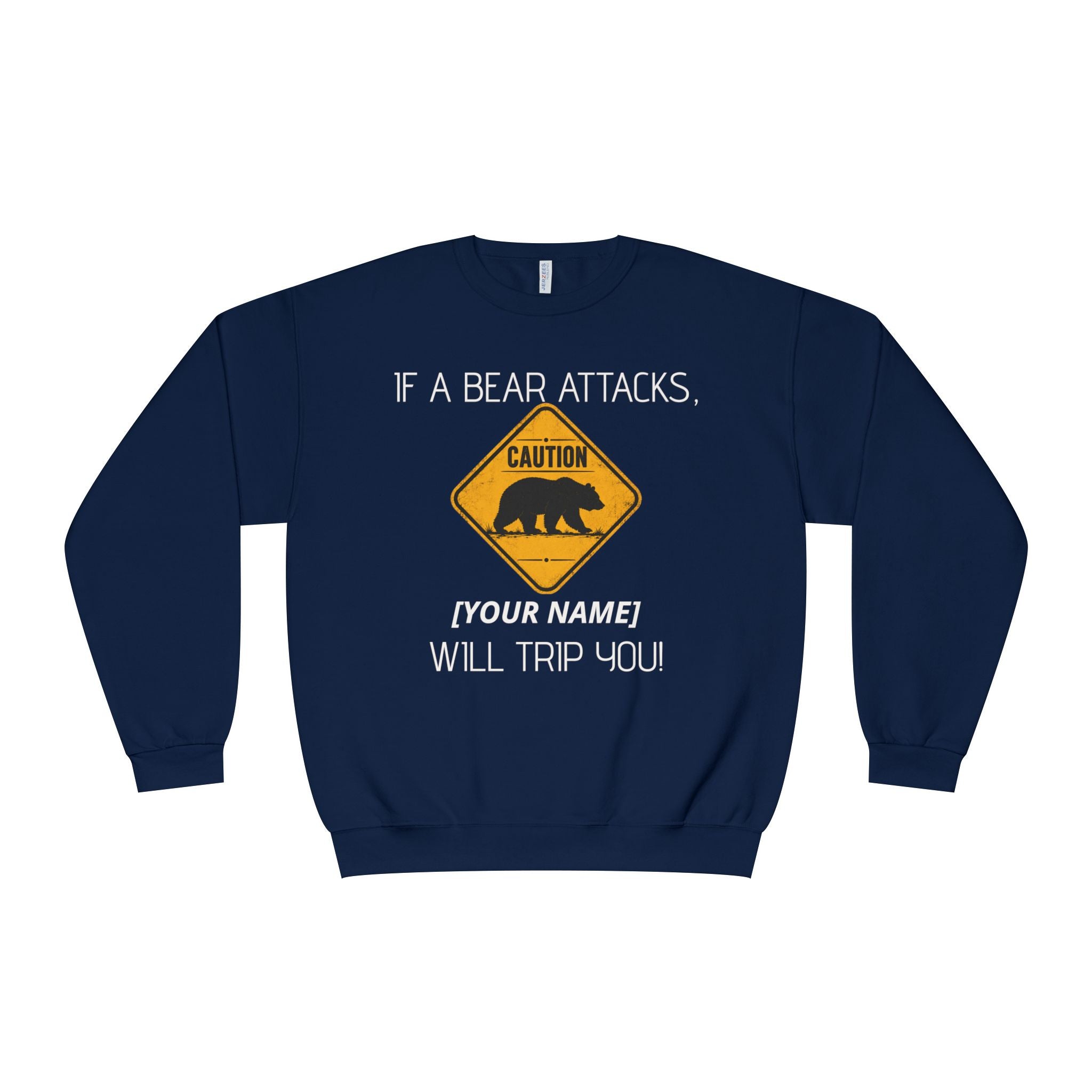 Bear Caution Crewneck Sweatshirt — "If a Bear Attacks, [Your Name] Will Trip You"