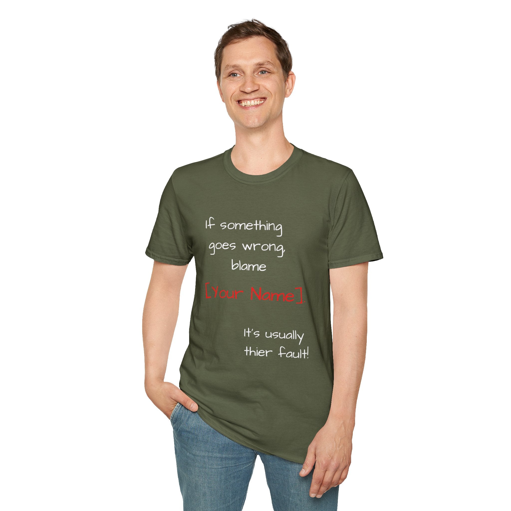 Funny Personalized T-Shirt — “If something goes wrong, blame [Your Name]”
