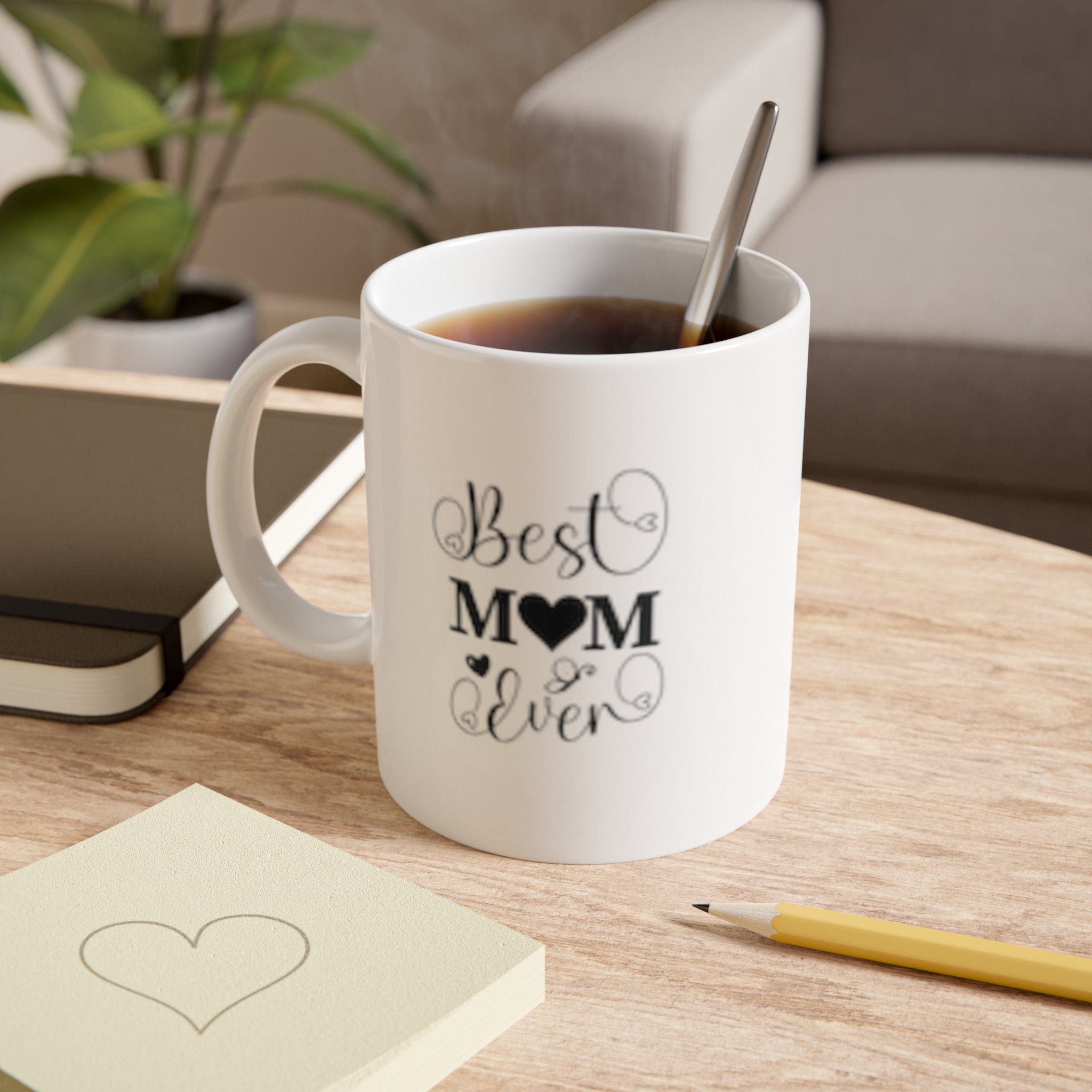 Best Mom Ever Coffee Mug — 11oz Ceramic
