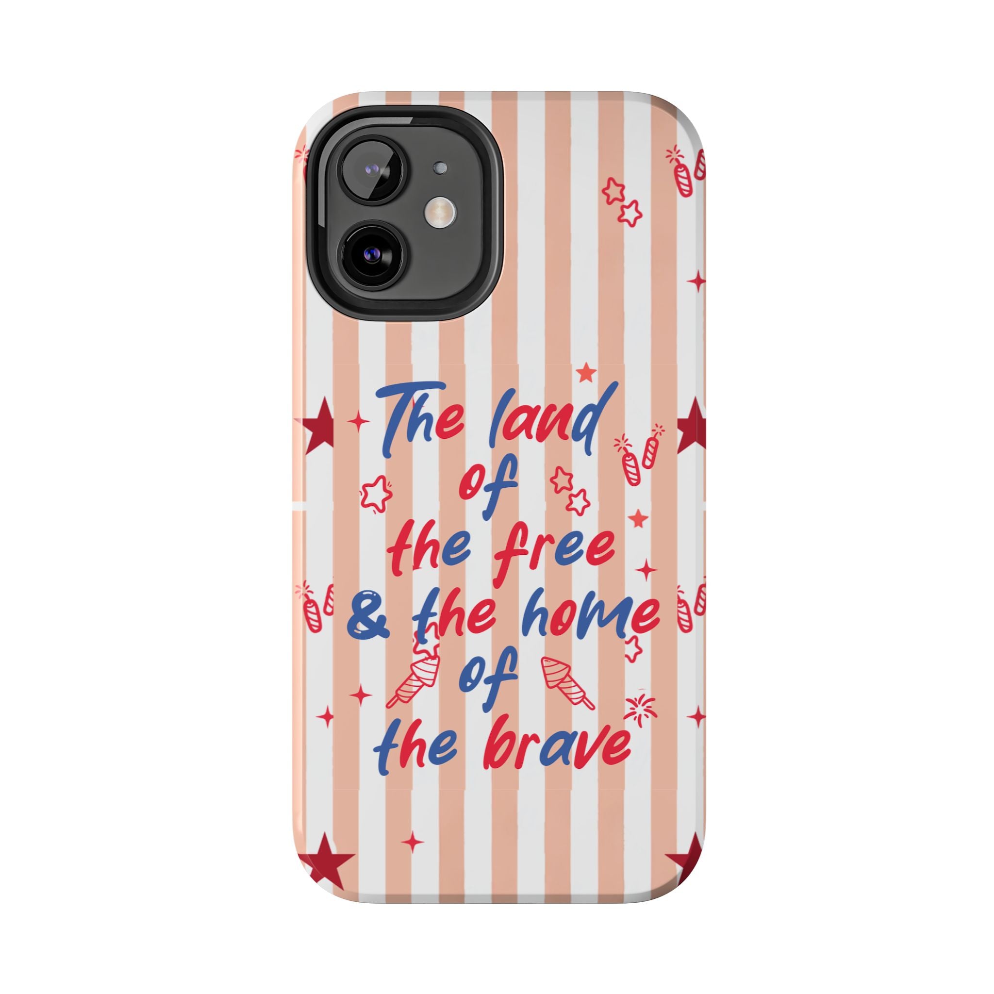 Patriotic Tough Phone Case — “The land of the free & the home of the brave”