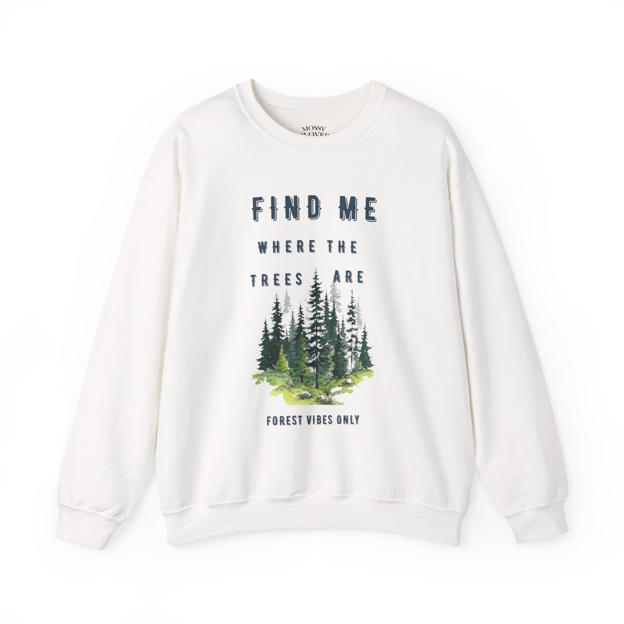 Find me in the trees - sweatshirt
