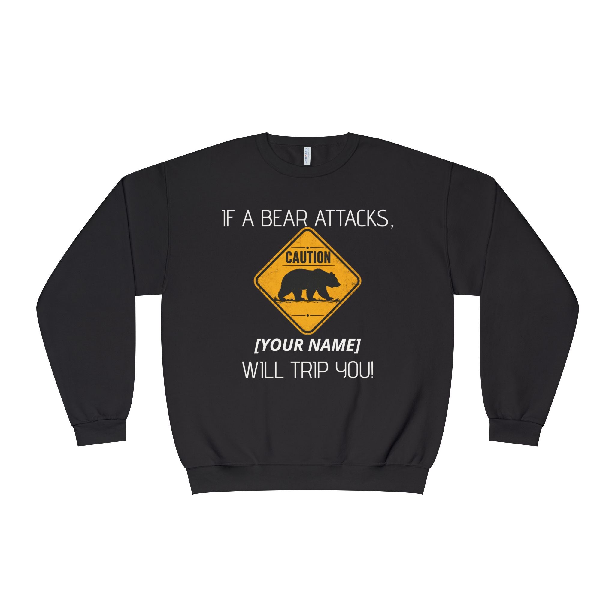 Bear Caution Crewneck Sweatshirt — "If a Bear Attacks, [Your Name] Will Trip You"