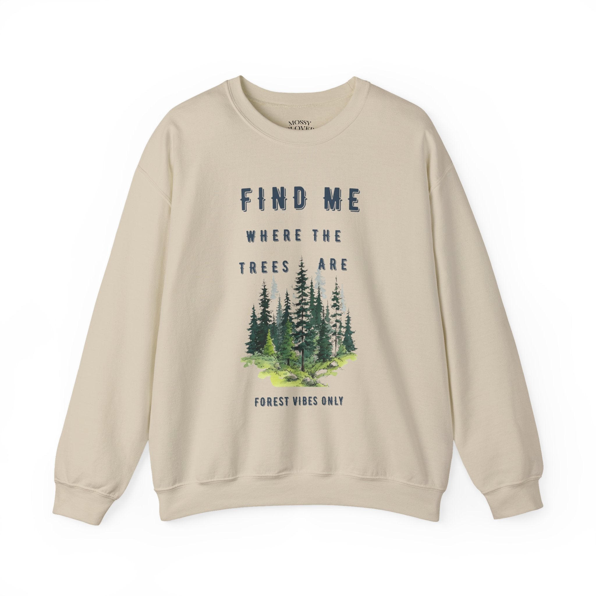 Find me in the trees - sweatshirt