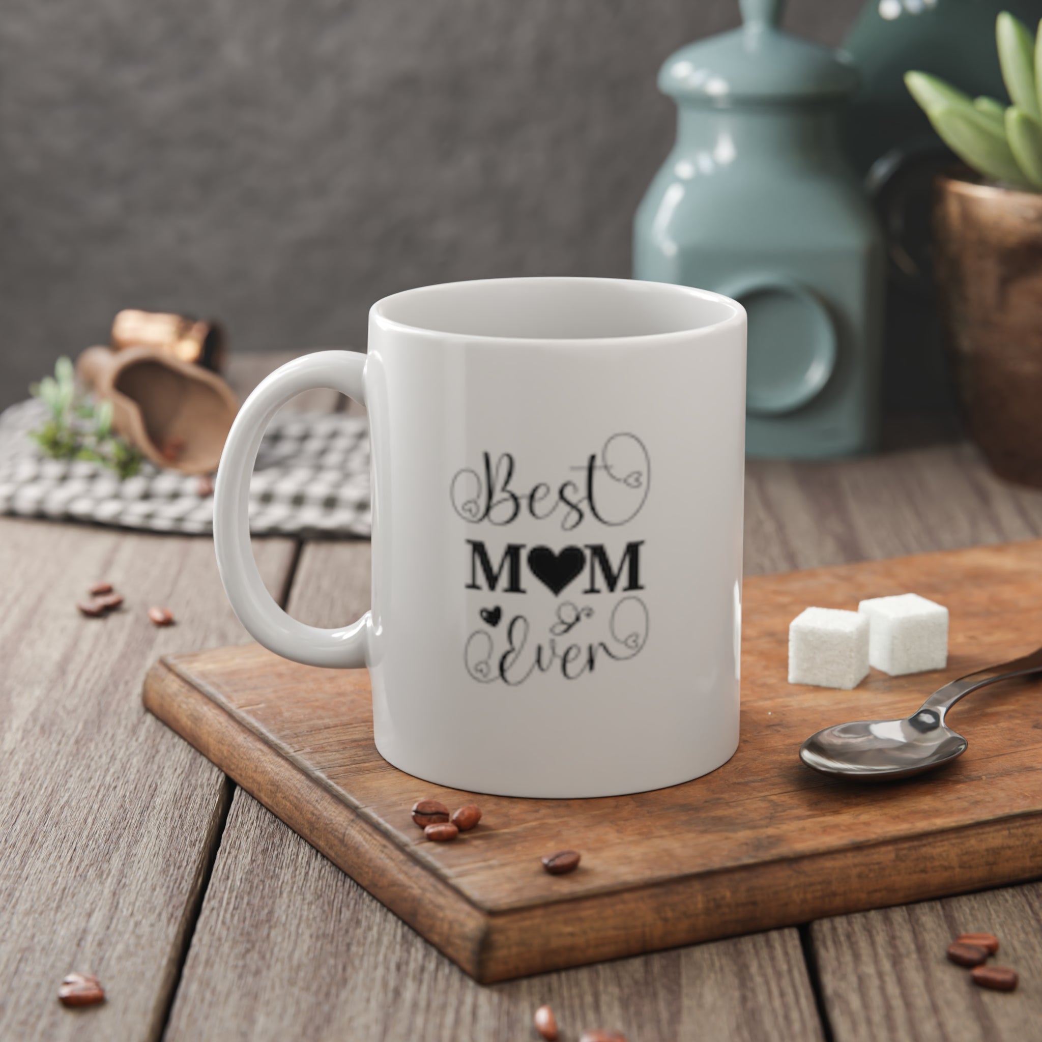 Best Mom Ever Coffee Mug — 11oz Ceramic