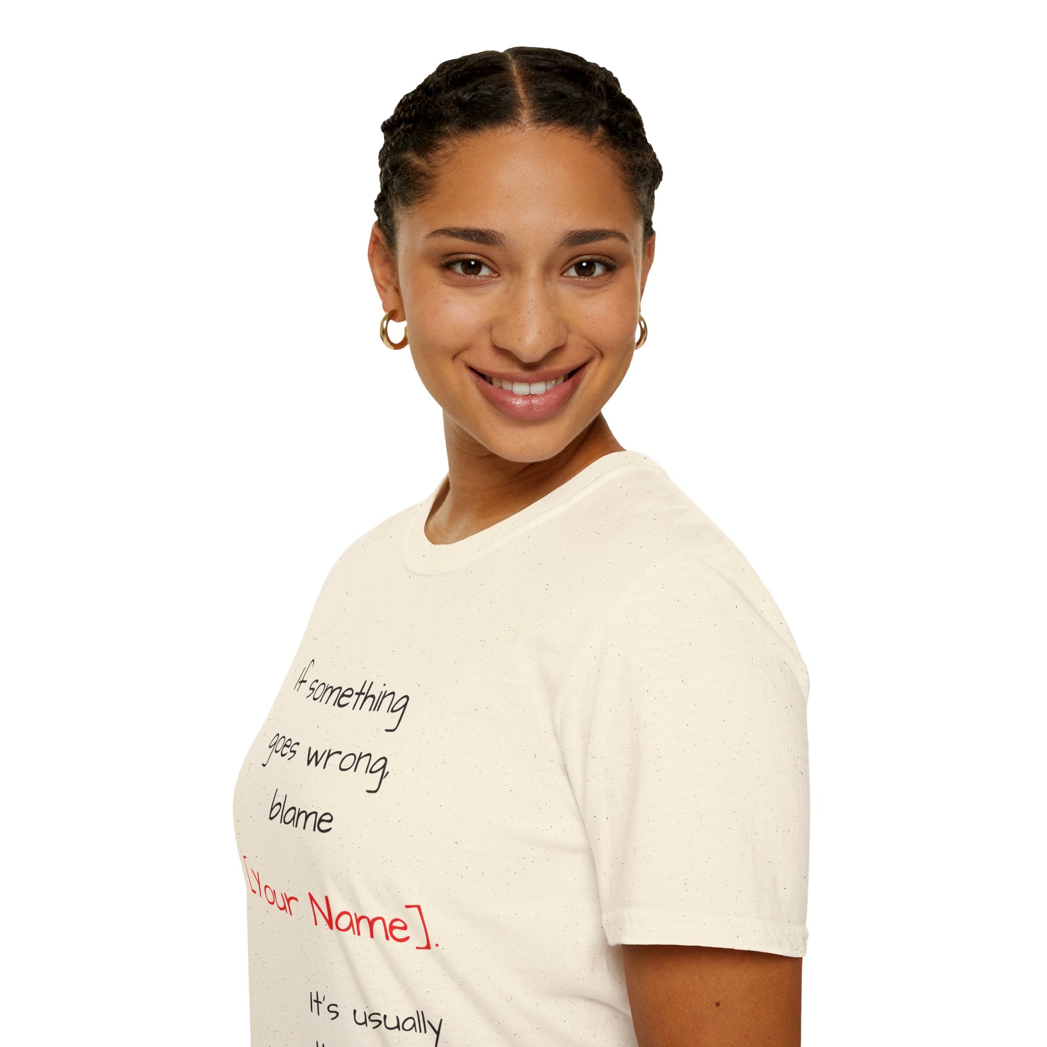 Funny Personalized T-Shirt — “If something goes wrong, blame [Your Name]”