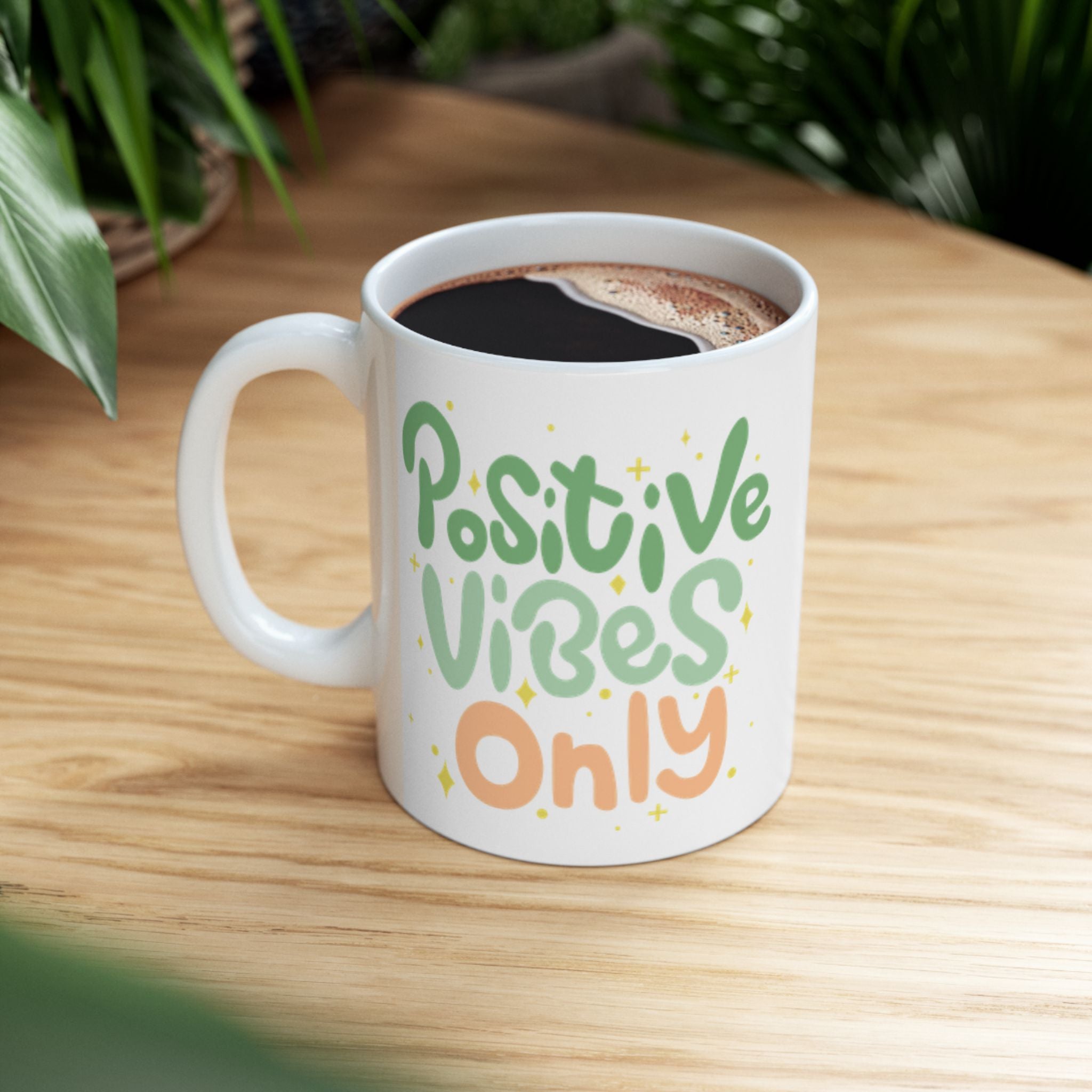 Positive Vibes Only Ceramic Mug (11oz & 15oz)