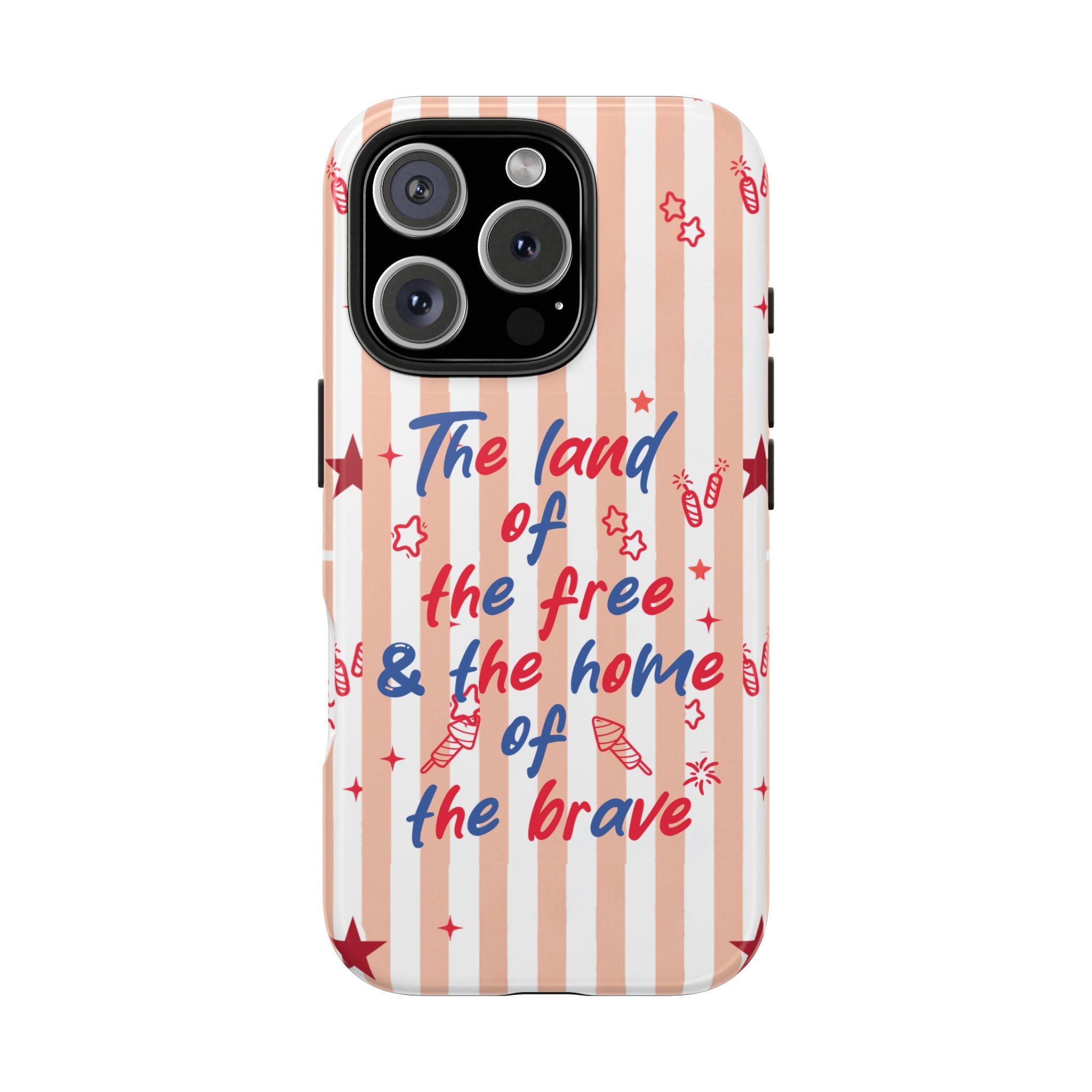 Patriotic Tough Phone Case — “The land of the free & the home of the brave”