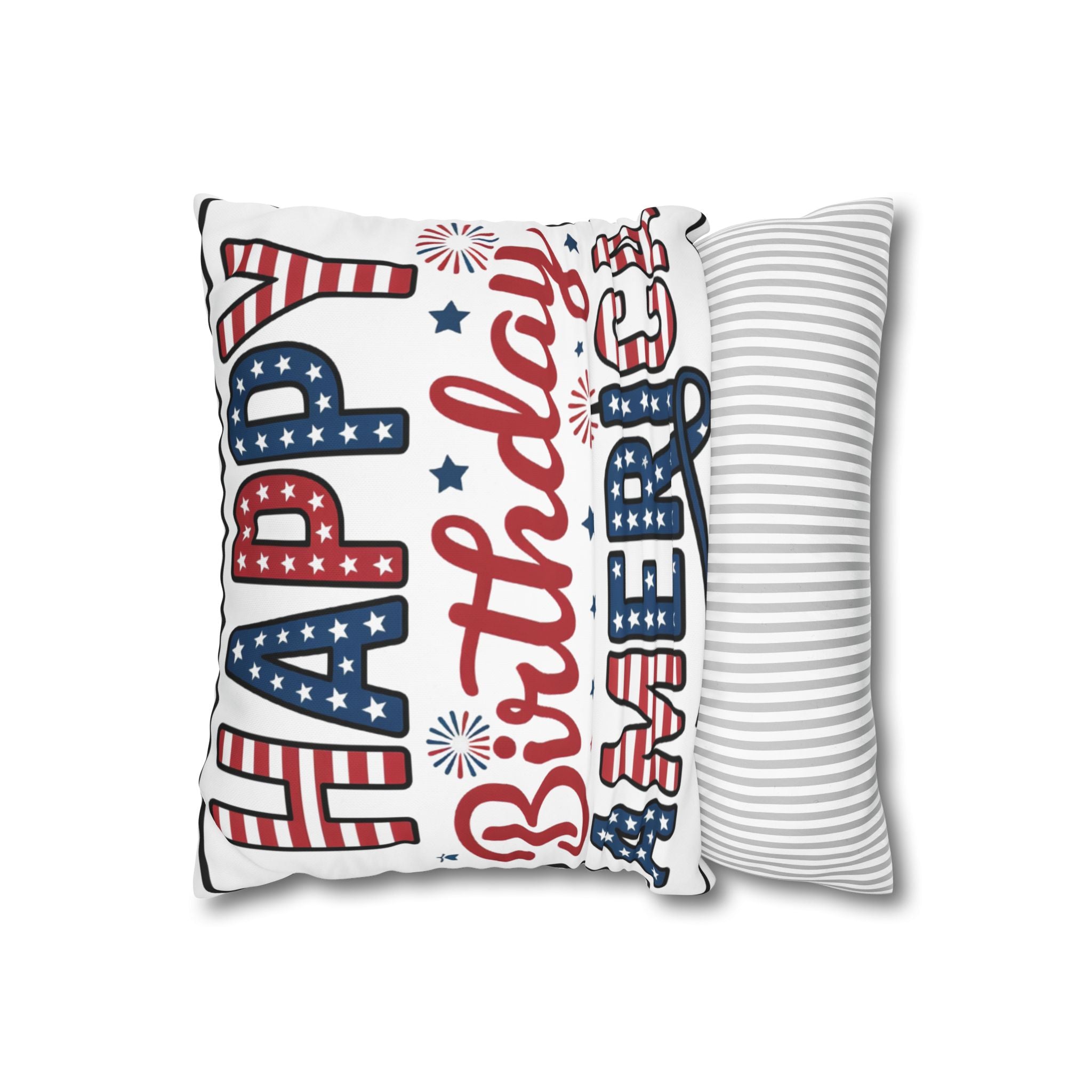 Square Pillow — "Happy Birthday America" Patriotic 4th of July Throw Pillow Cover