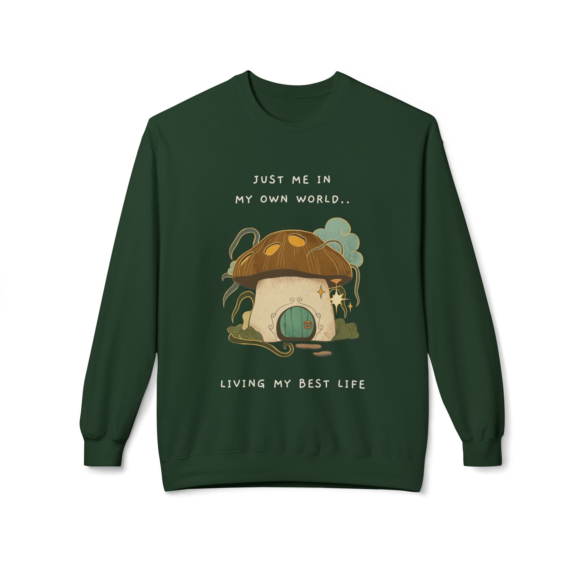 Cozy Mushroom House Sweatshirt — "Just Me In My Own World, Living My Best Life" Crewneck