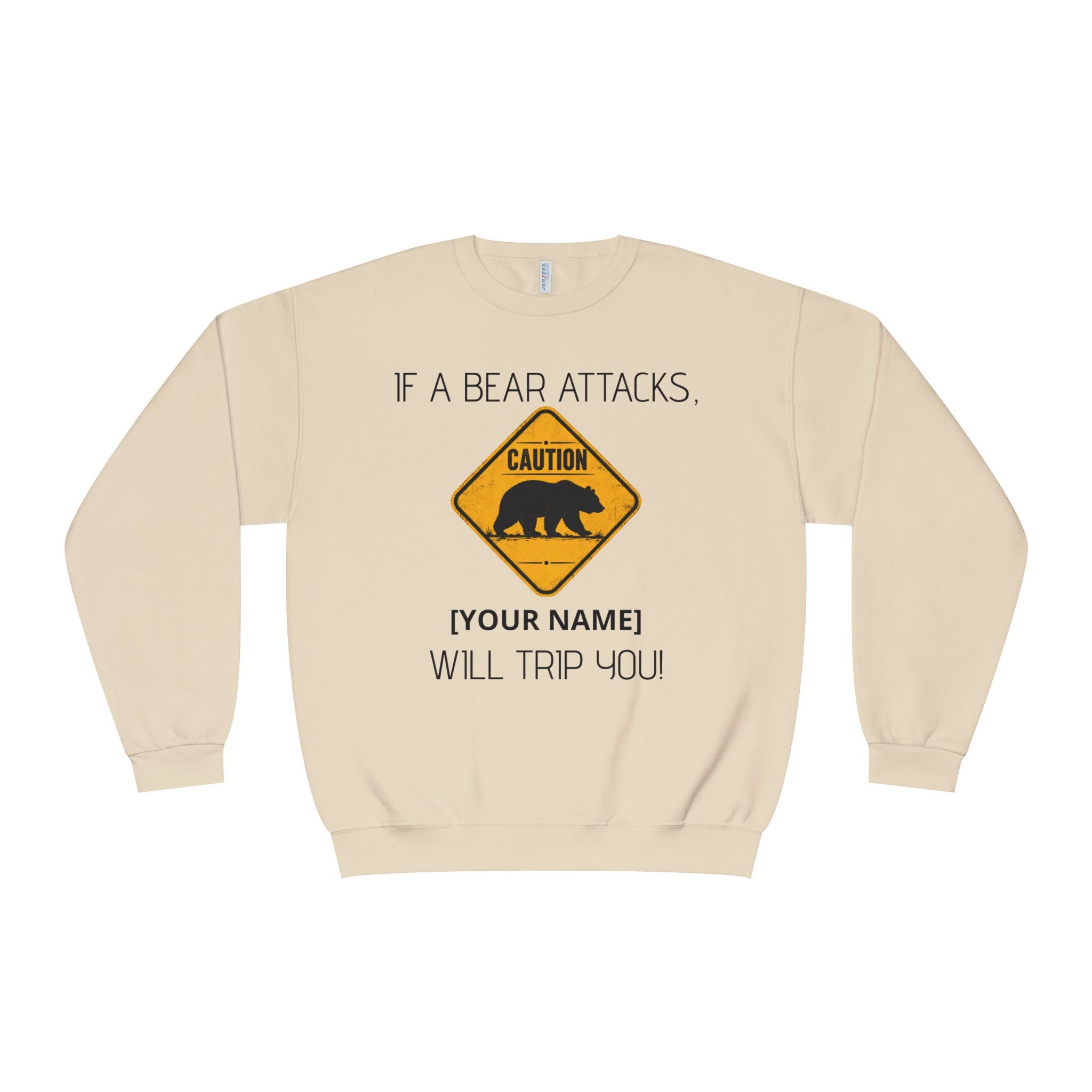 Bear Caution Crewneck Sweatshirt — "If a Bear Attacks, [Your Name] Will Trip You"