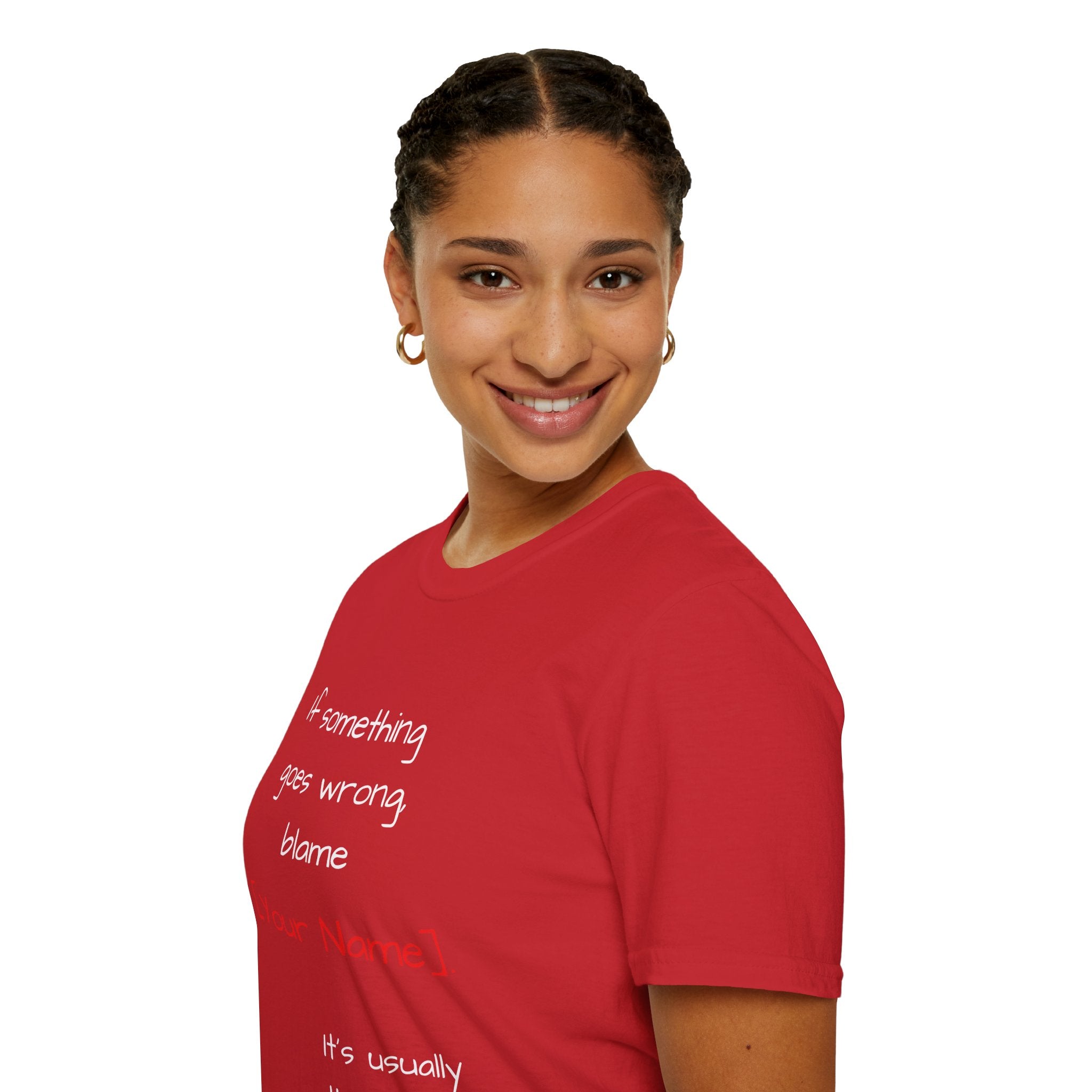 Funny Personalized T-Shirt — “If something goes wrong, blame [Your Name]”