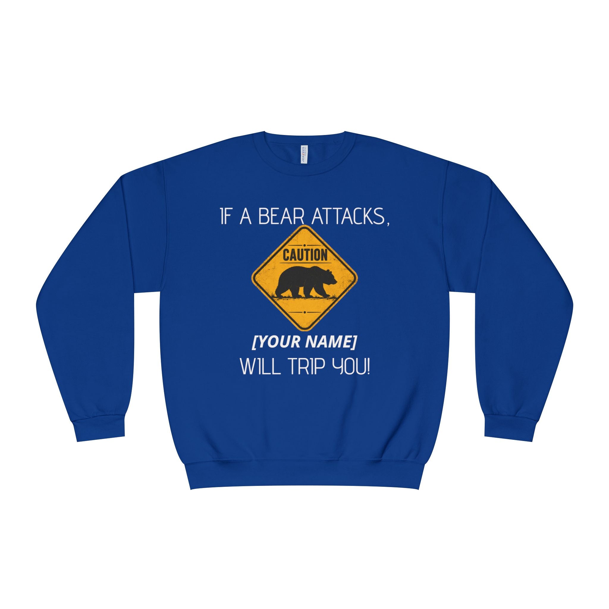 Bear Caution Crewneck Sweatshirt — "If a Bear Attacks, [Your Name] Will Trip You"