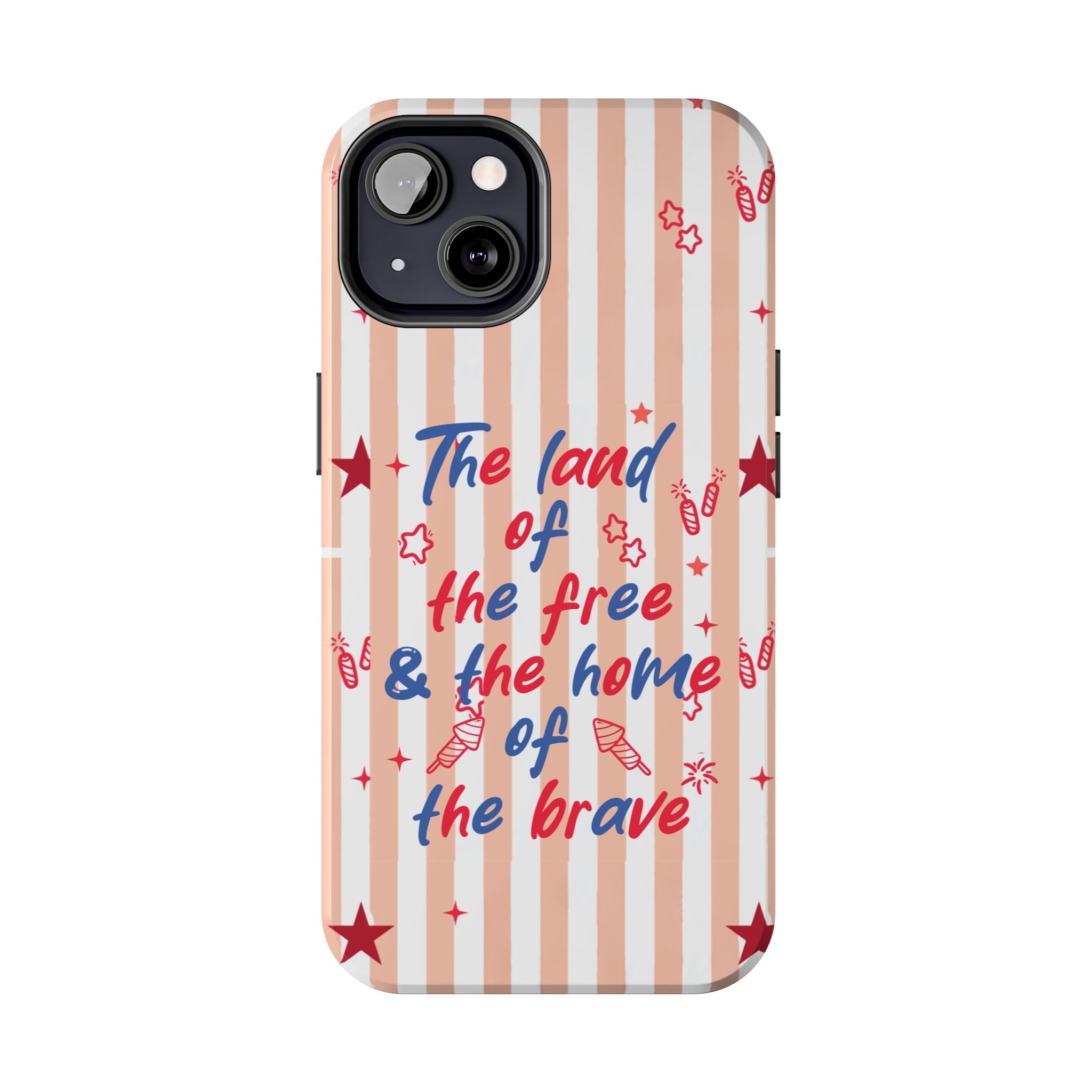 Patriotic Tough Phone Case — “The land of the free & the home of the brave”