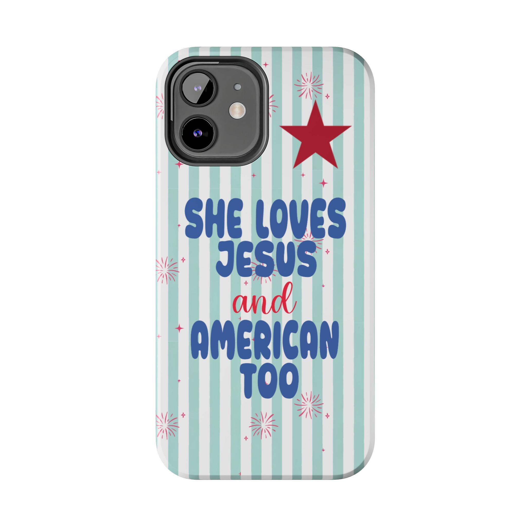 She Loves Jesus and American Too Tough Phone Case — Patriotic Faith iPhone Cover