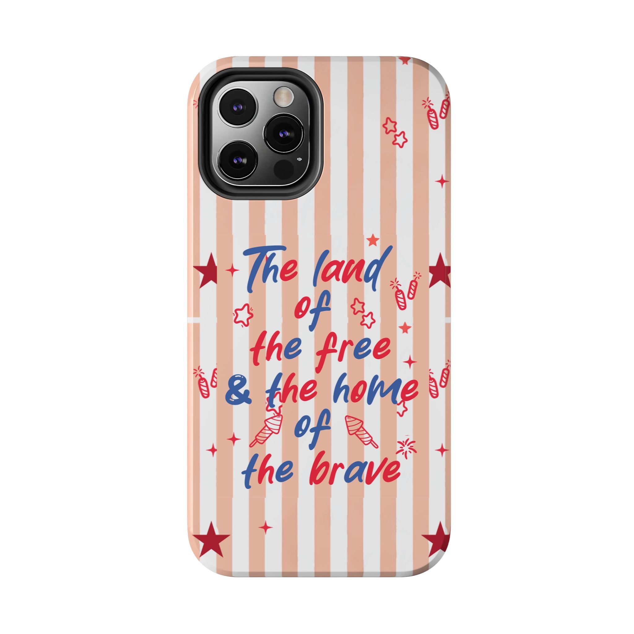 Patriotic Tough Phone Case — “The land of the free & the home of the brave”