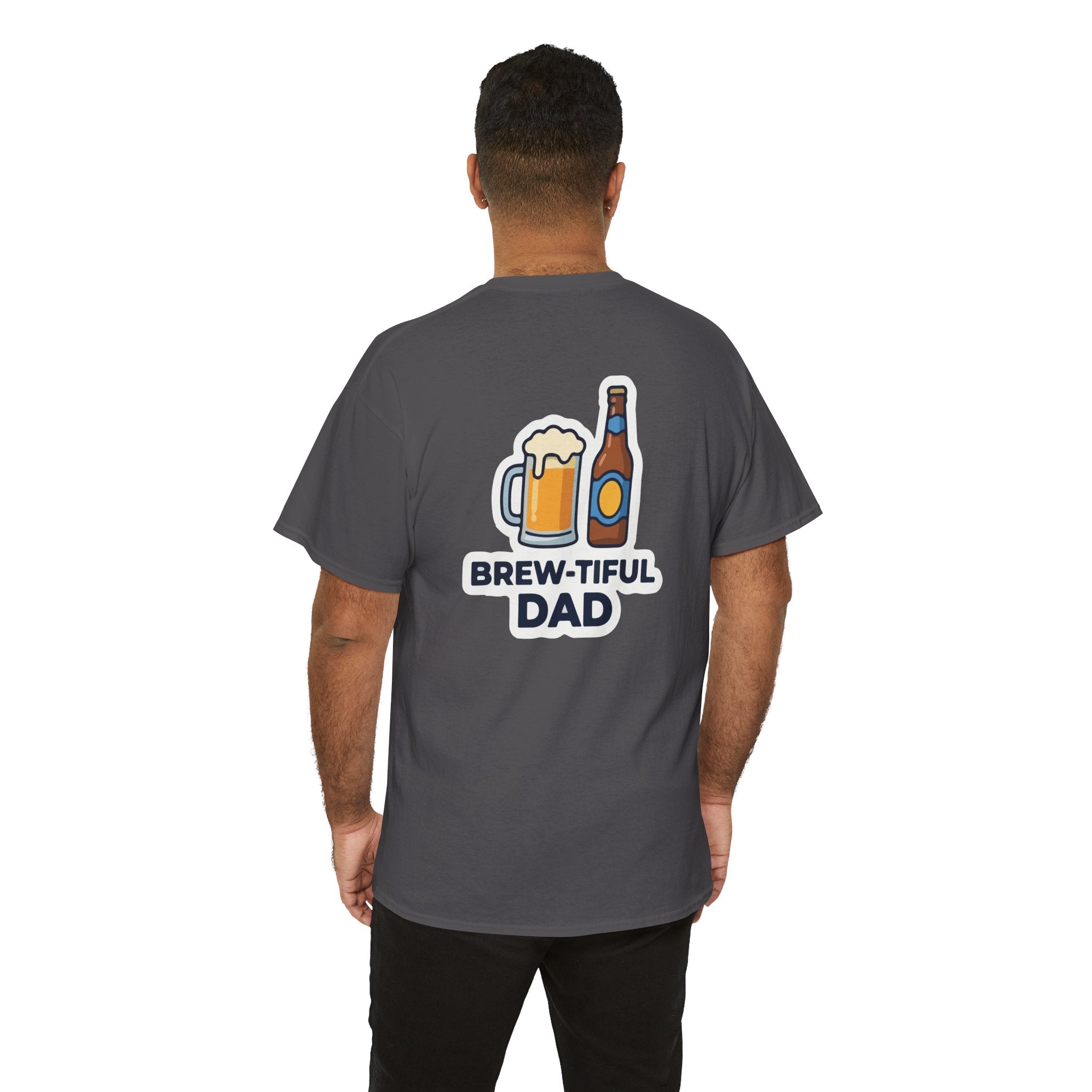 Brew-tiful Dad T-Shirt — Funny Father's Day Beer Tee