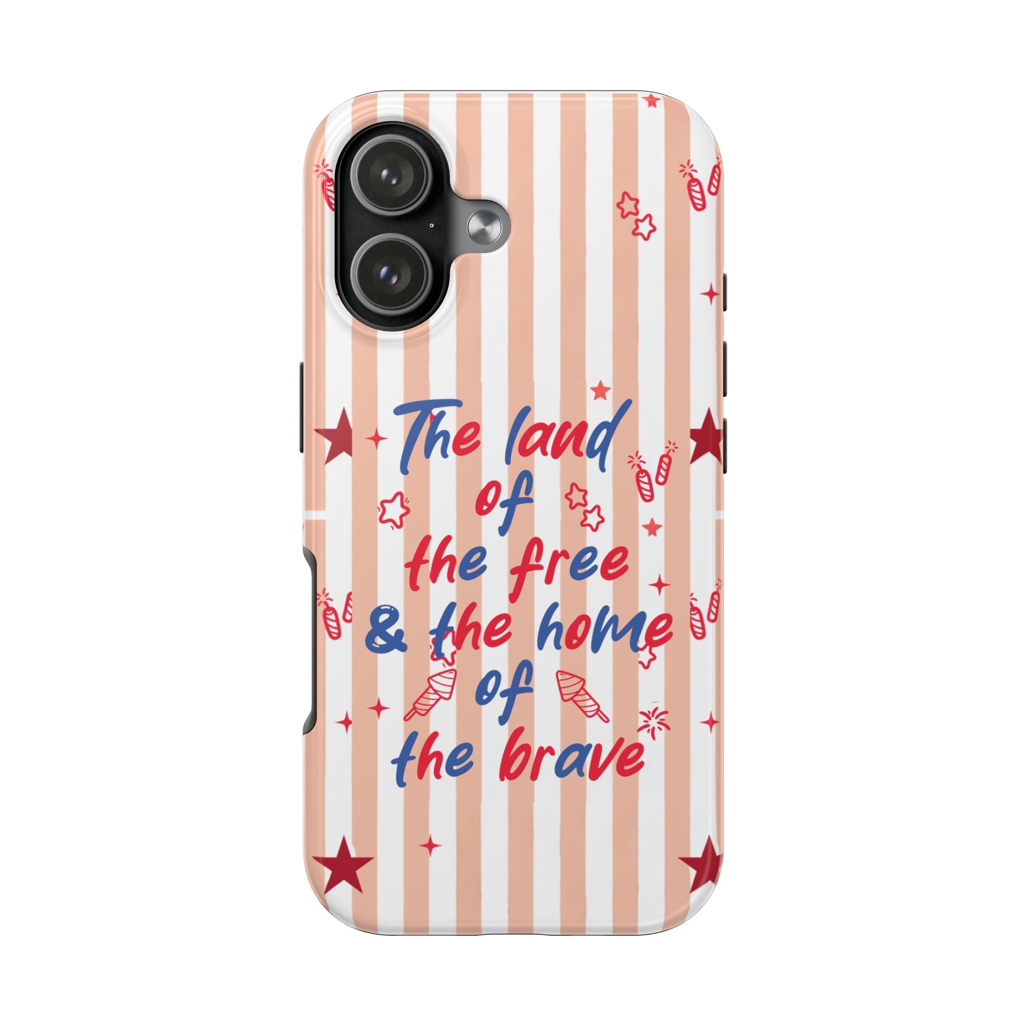 Patriotic Tough Phone Case — “The land of the free & the home of the brave”