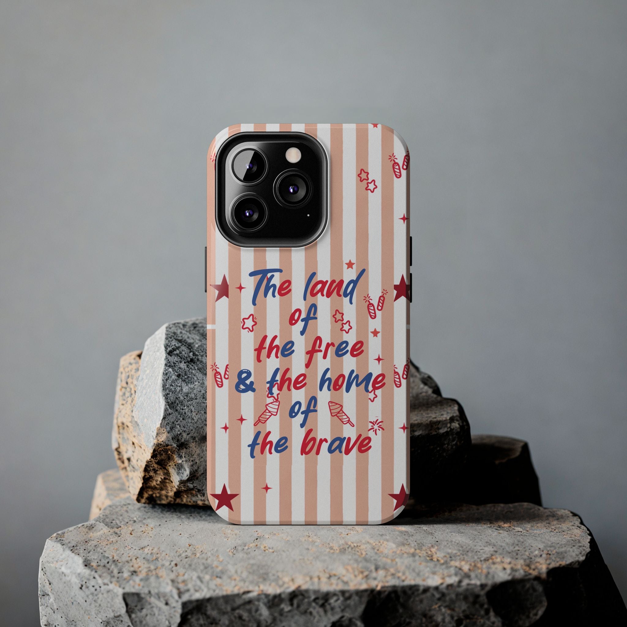 Patriotic Tough Phone Case — “The land of the free & the home of the brave”