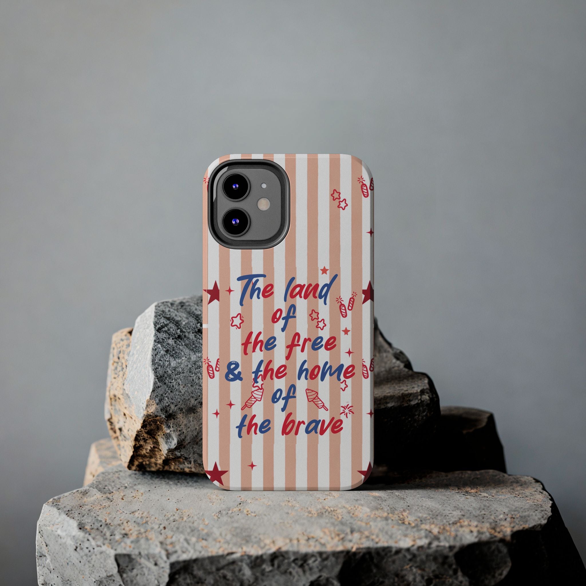 Patriotic Tough Phone Case — “The land of the free & the home of the brave”
