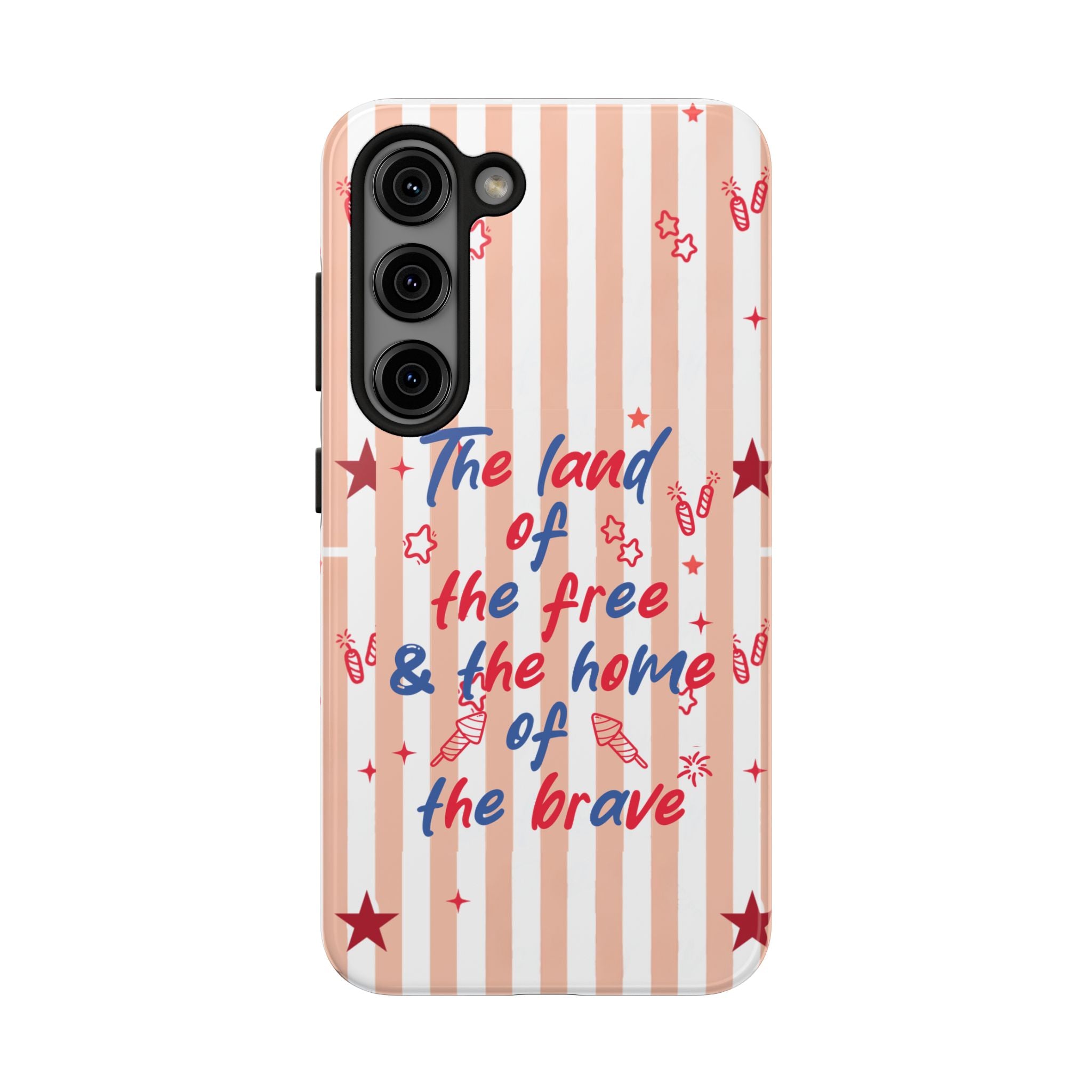 Patriotic Tough Phone Case — “The land of the free & the home of the brave”