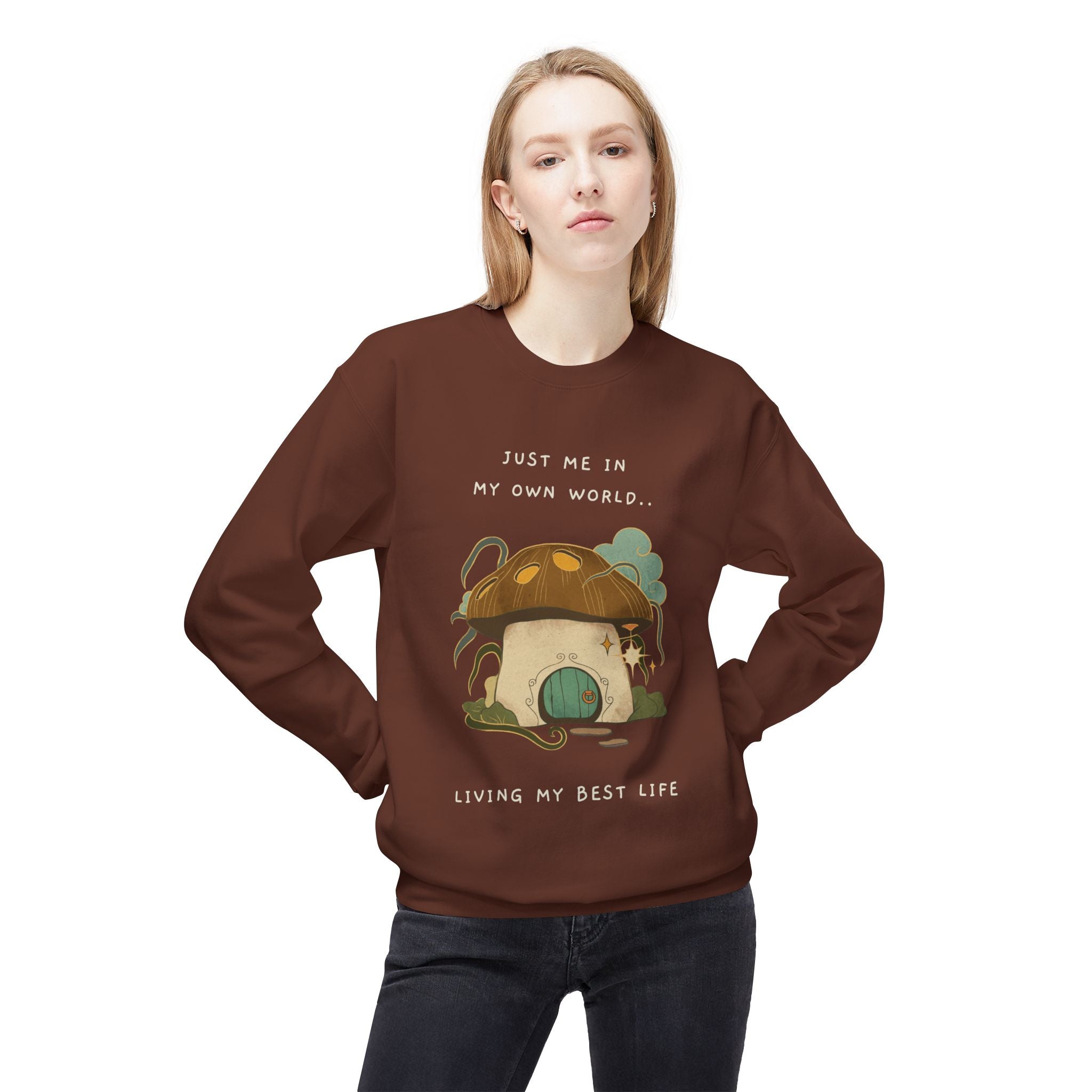 Cozy Mushroom House Sweatshirt — "Just Me In My Own World, Living My Best Life" Crewneck
