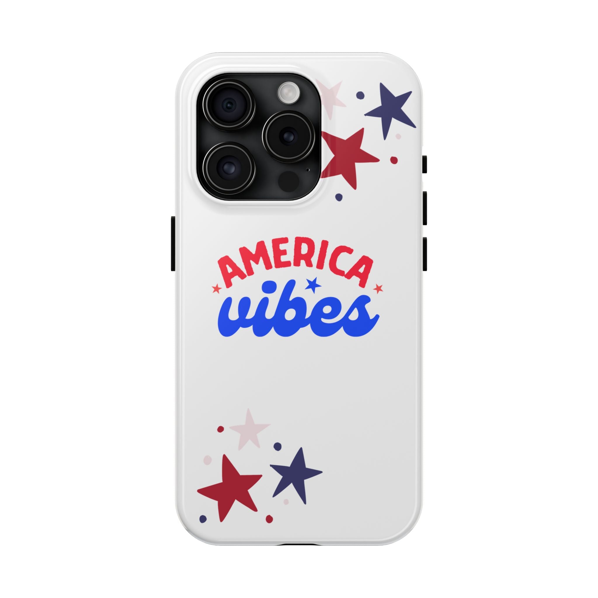 America Vibes Tough Phone Case — Patriotic Red White Blue Stars iPhone Case