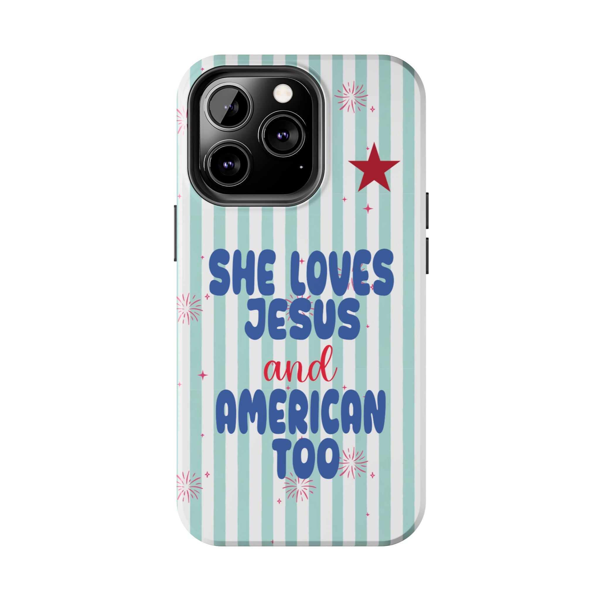 She Loves Jesus and American Too Tough Phone Case — Patriotic Faith iPhone Cover