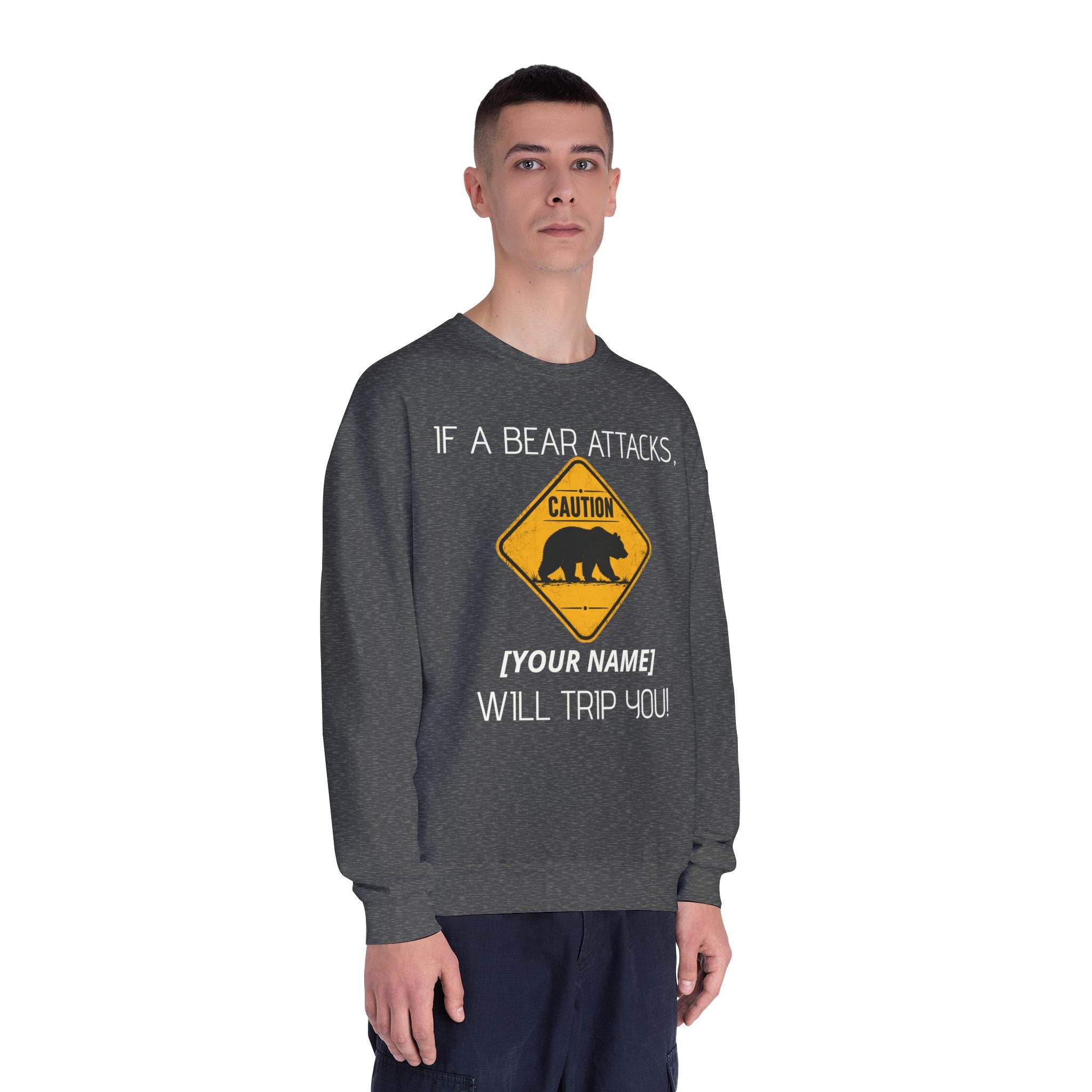 Bear Caution Crewneck Sweatshirt — "If a Bear Attacks, [Your Name] Will Trip You"