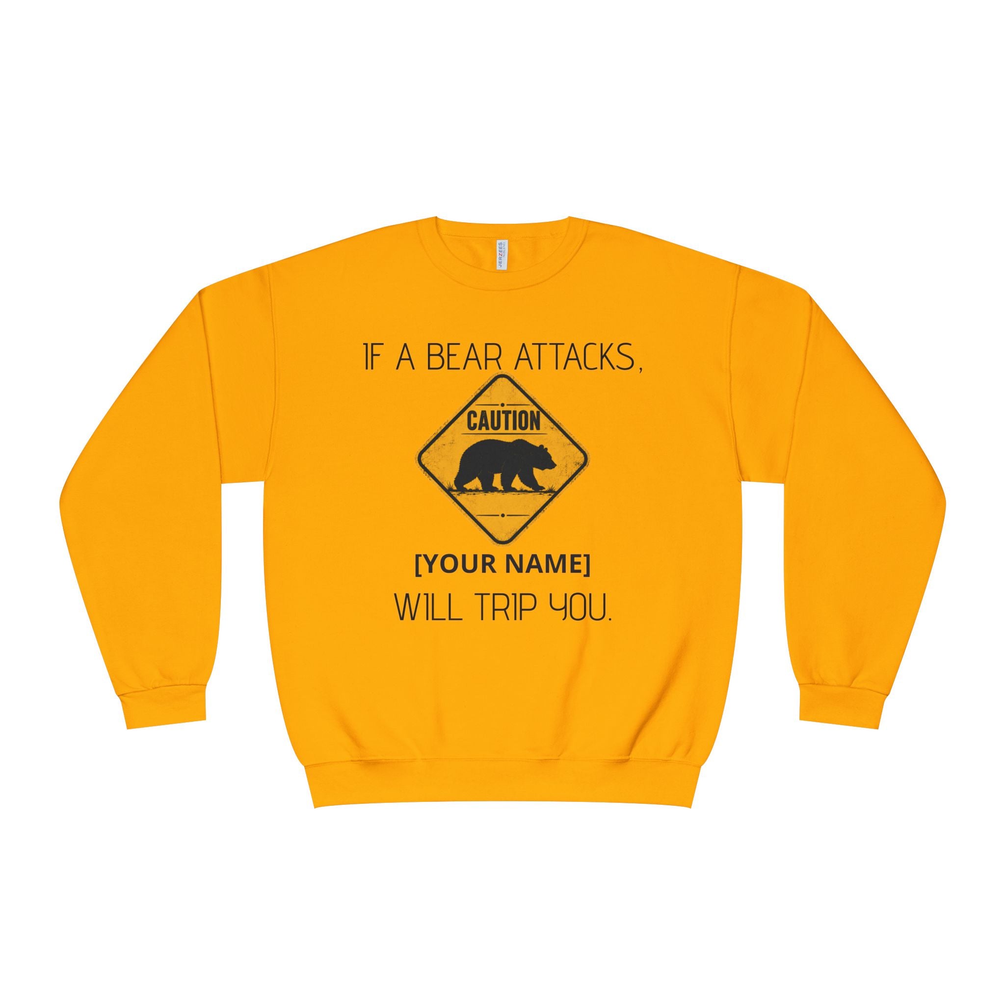 Bear Caution Crewneck Sweatshirt — "If a Bear Attacks, [Your Name] Will Trip You"