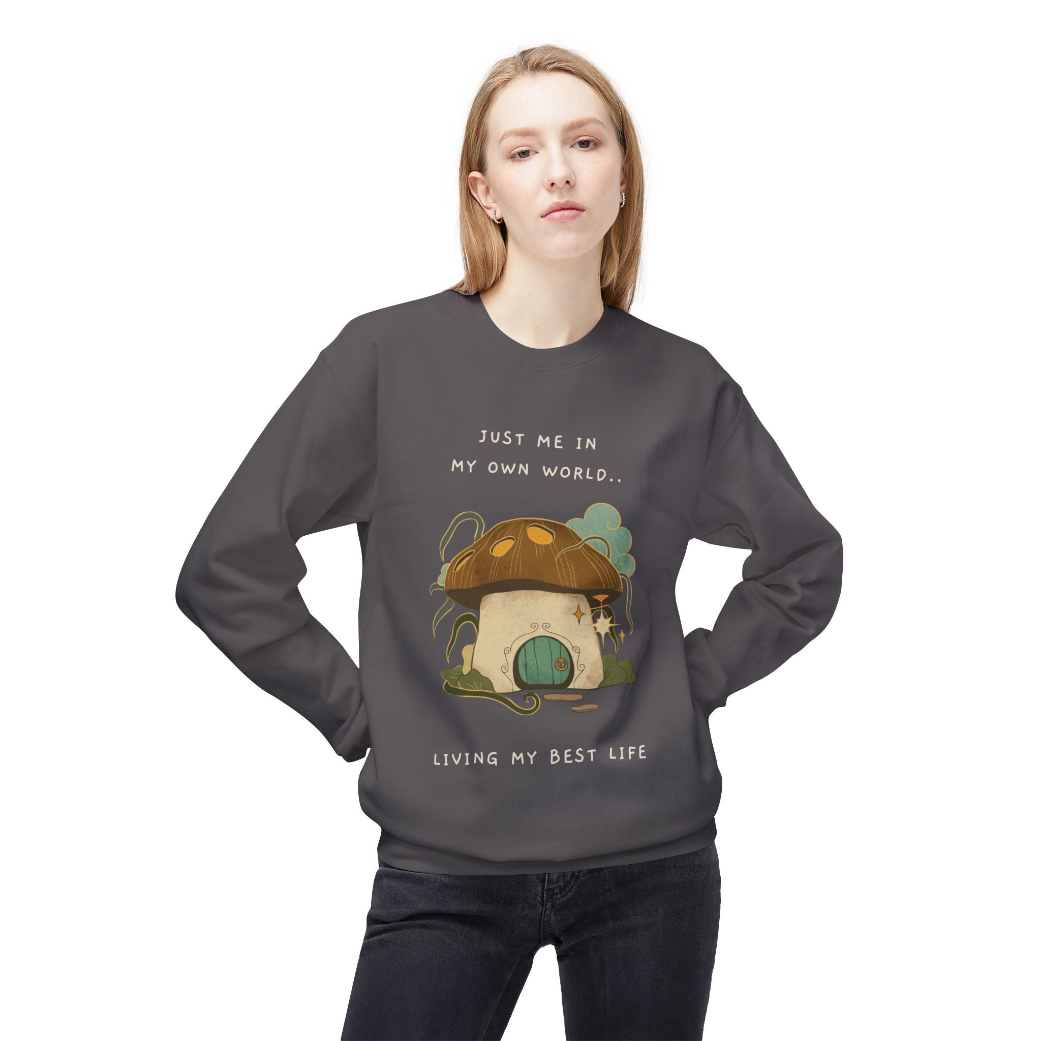 Cozy Mushroom House Sweatshirt — "Just Me In My Own World, Living My Best Life" Crewneck